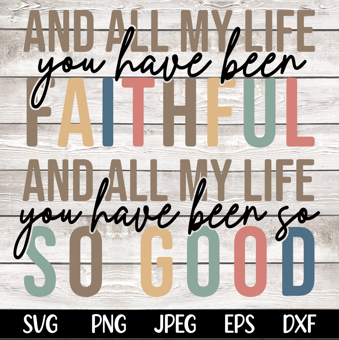 All My Life You Have Been Faithful SVG PNG Bible Quote Svg Design Faith Svg Faith png Religious png Svg Christian Svg Sublimation Cut File