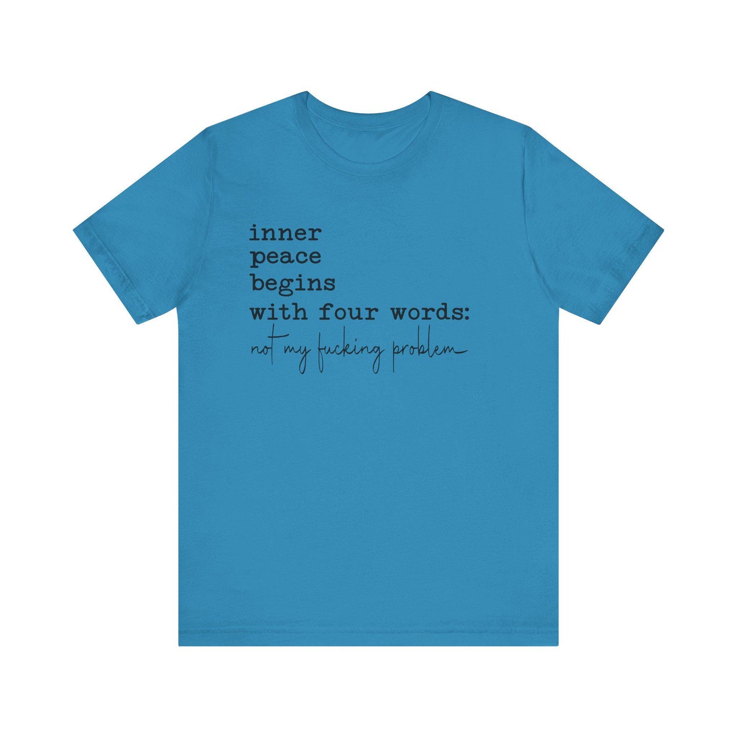 Inner Peace Begins With Four Words Unisex Affirmation Tee: Inner Peace Begins, Gift for Mindfulness SarcasticSnarky