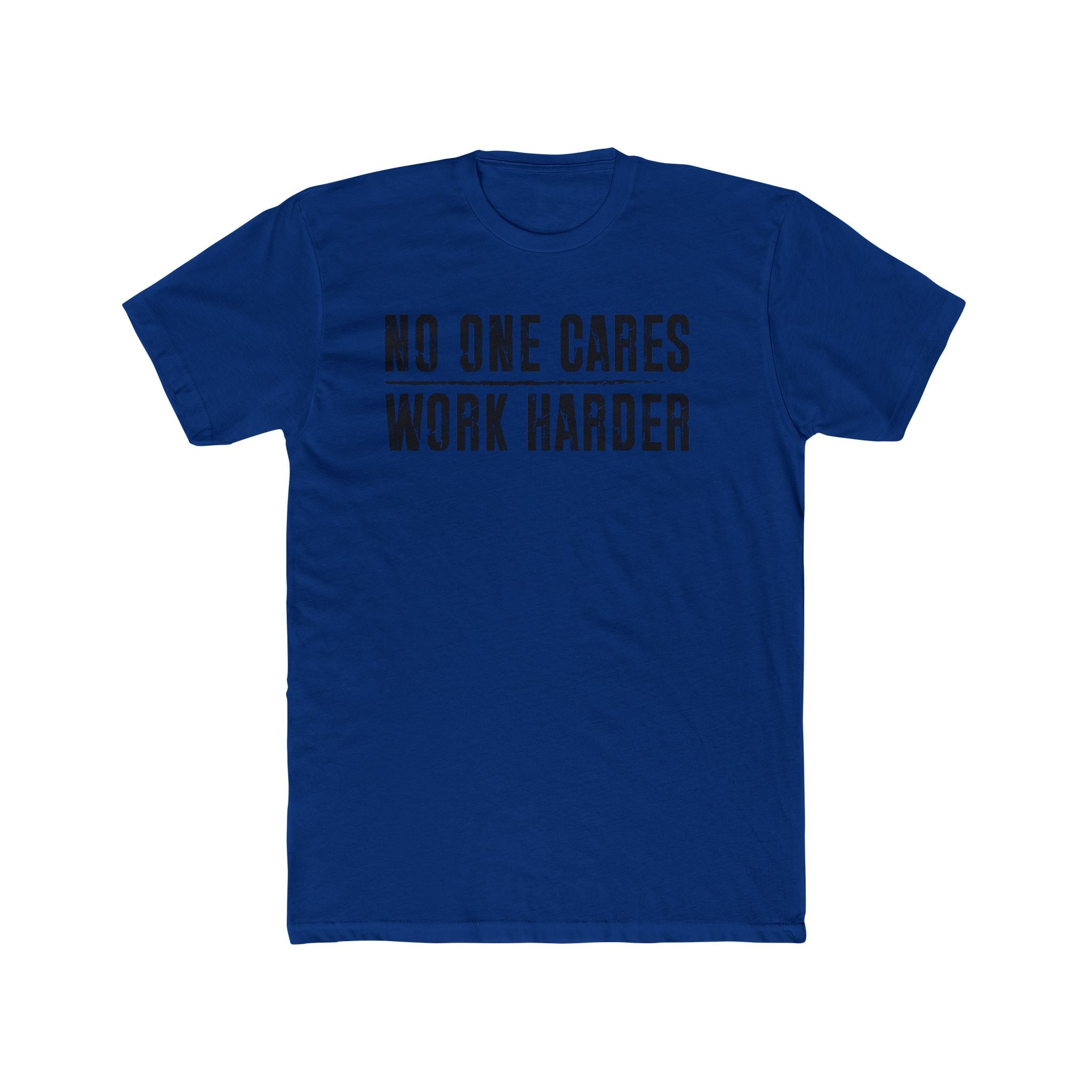 No One Cares, Work Harder Next Level 3600 Graphic Tee, Casual Wear, Gift for Friends, Workouts, Streetwear, Work Harder T-Shirt
