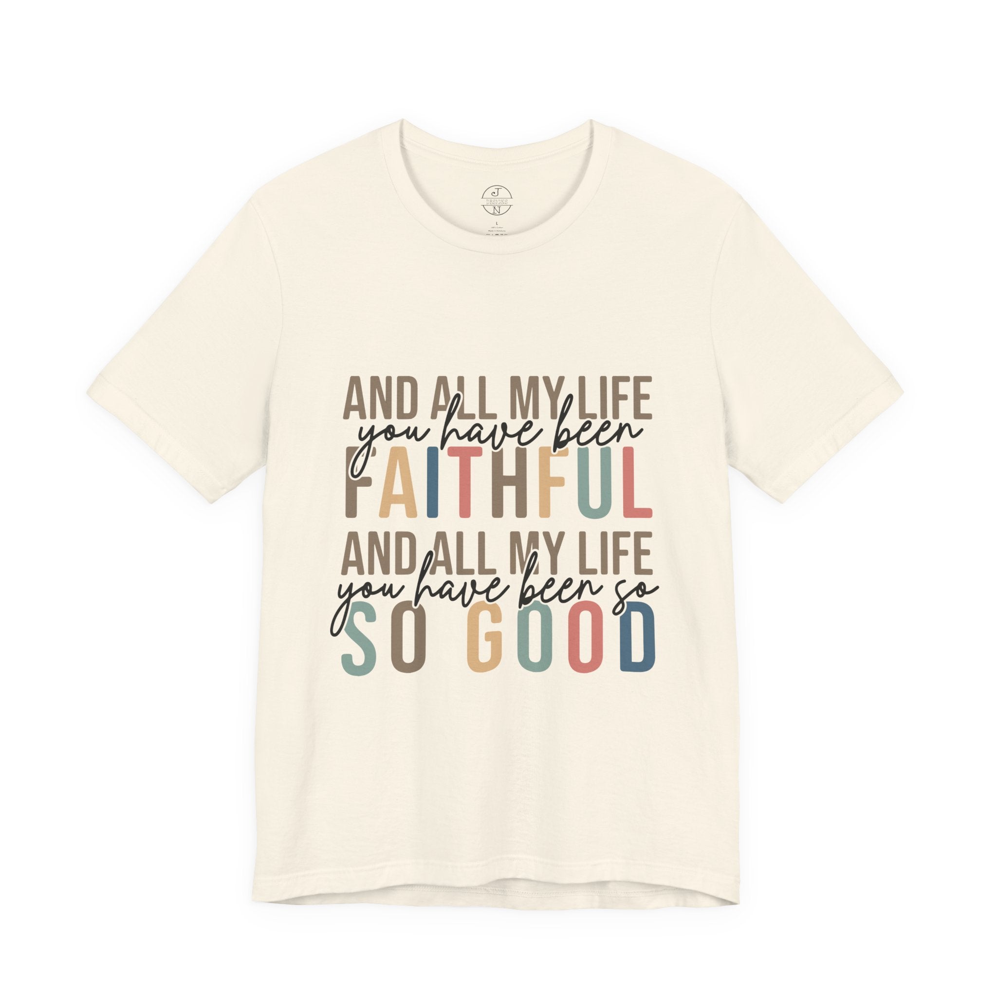 All My Life You Have Been Faithful T-Shirt Bible Quote Design Faith Faith Religious Christian - Gift for Friends, Faith-Based Apparel