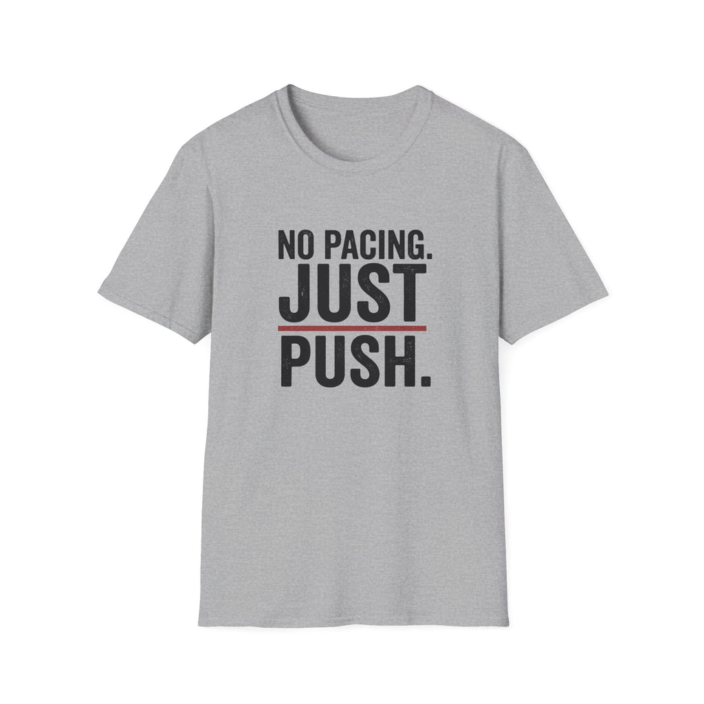 T-Shirt — "No Pacing. Just Push." Motivational Fitness Tee