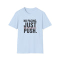 T-Shirt — "No Pacing. Just Push." Motivational Fitness Tee