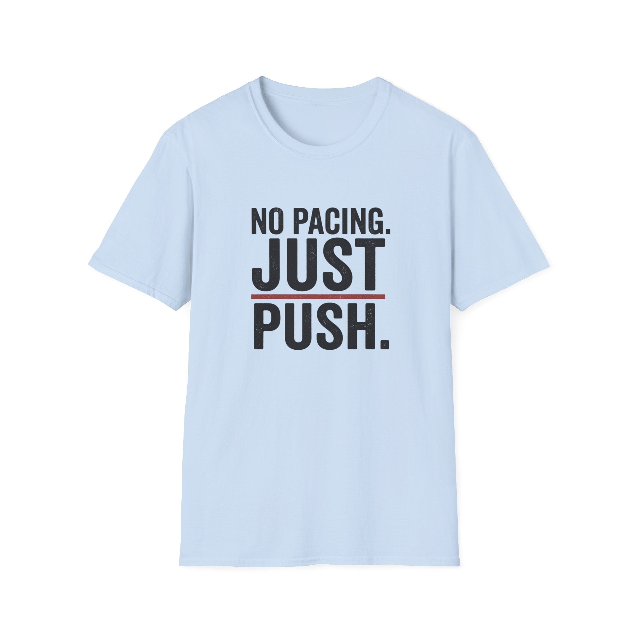 T-Shirt — "No Pacing. Just Push." Motivational Fitness Tee