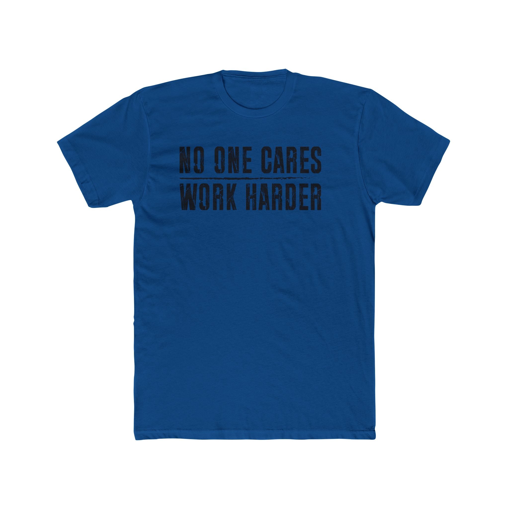 No One Cares, Work Harder Next Level 3600 Graphic Tee, Casual Wear, Gift for Friends, Workouts, Streetwear, Work Harder T-Shirt