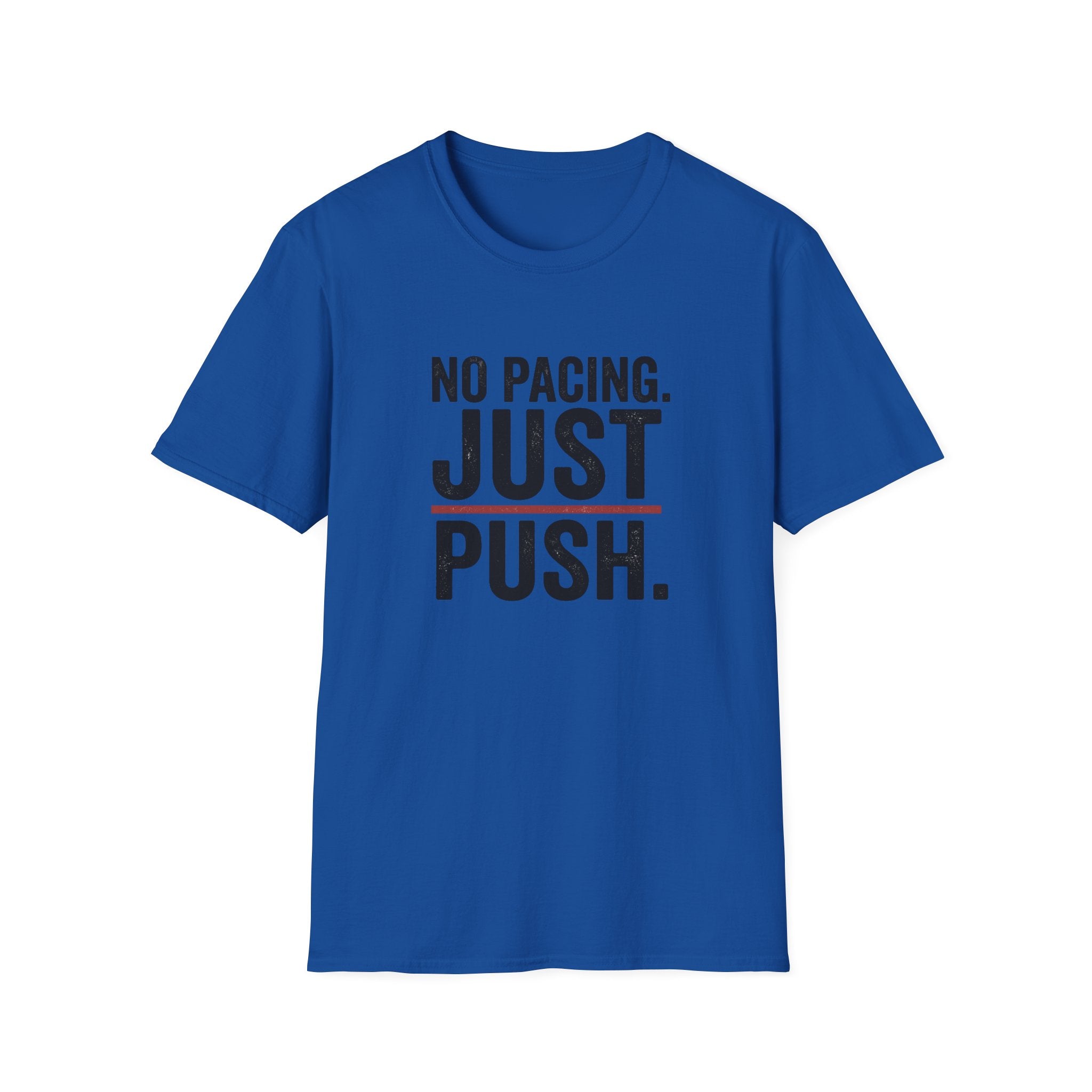 T-Shirt — "No Pacing. Just Push." Motivational Fitness Tee