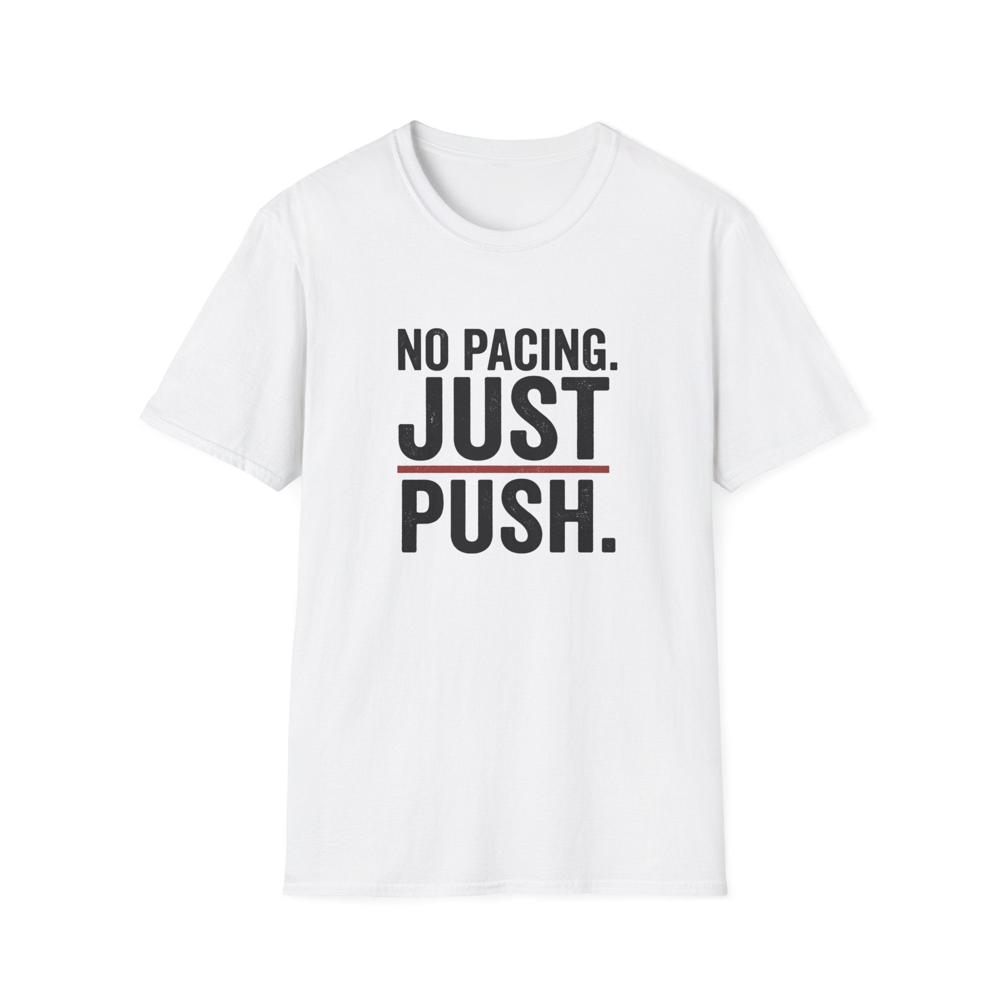 T-Shirt — "No Pacing. Just Push." Motivational Fitness Tee