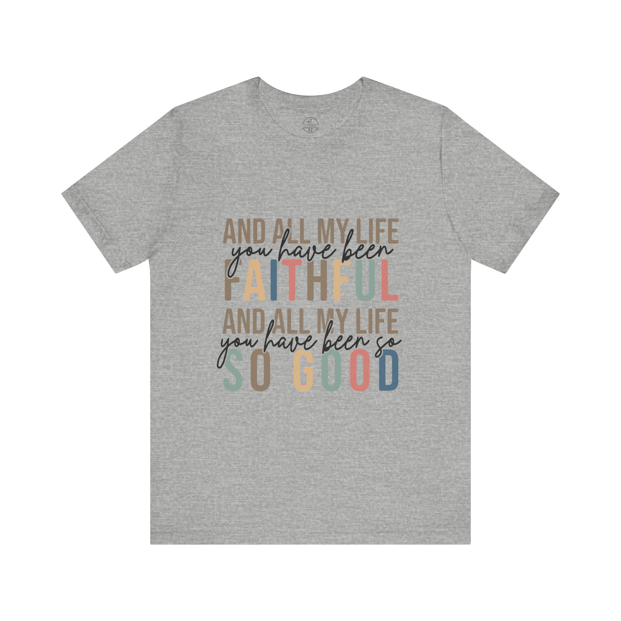 All My Life You Have Been Faithful T-Shirt Bible Quote Design Faith Faith Religious Christian - Gift for Friends, Faith-Based Apparel