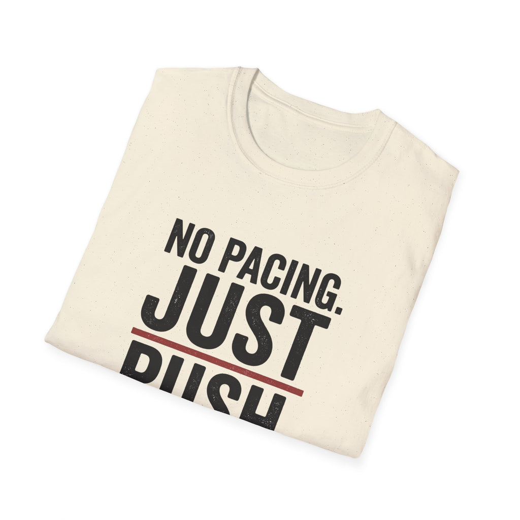 T-Shirt — "No Pacing. Just Push." Motivational Fitness Tee