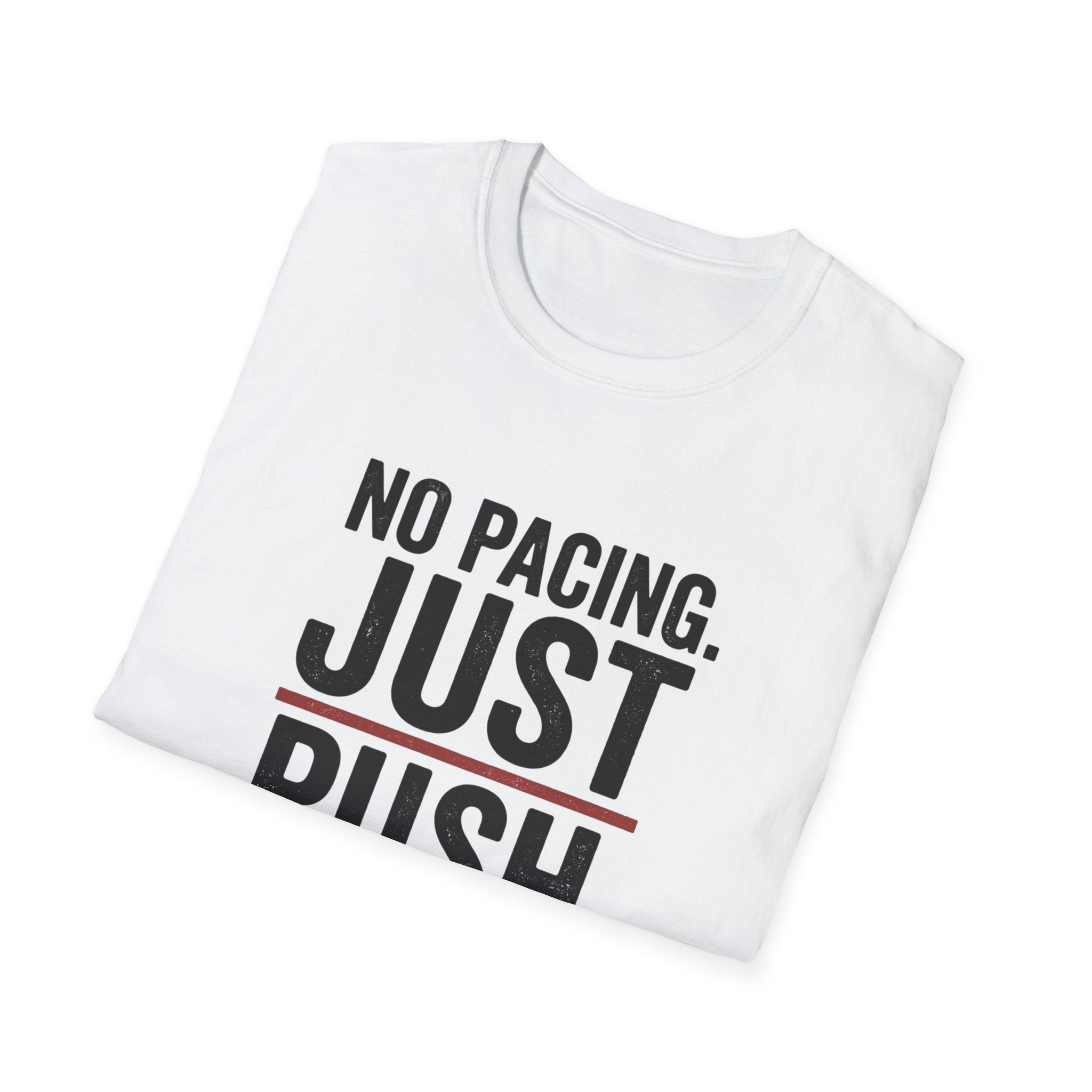 T-Shirt — "No Pacing. Just Push." Motivational Fitness Tee