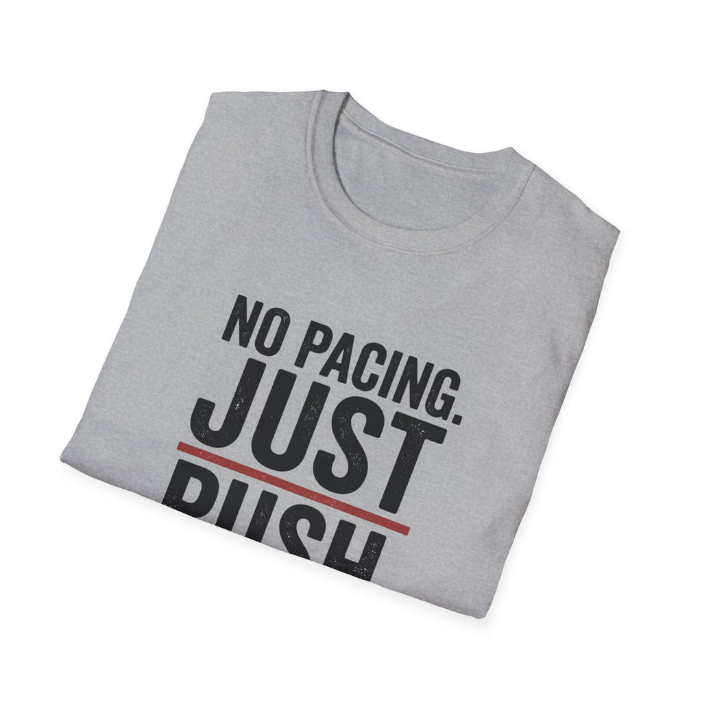 T-Shirt — "No Pacing. Just Push." Motivational Fitness Tee