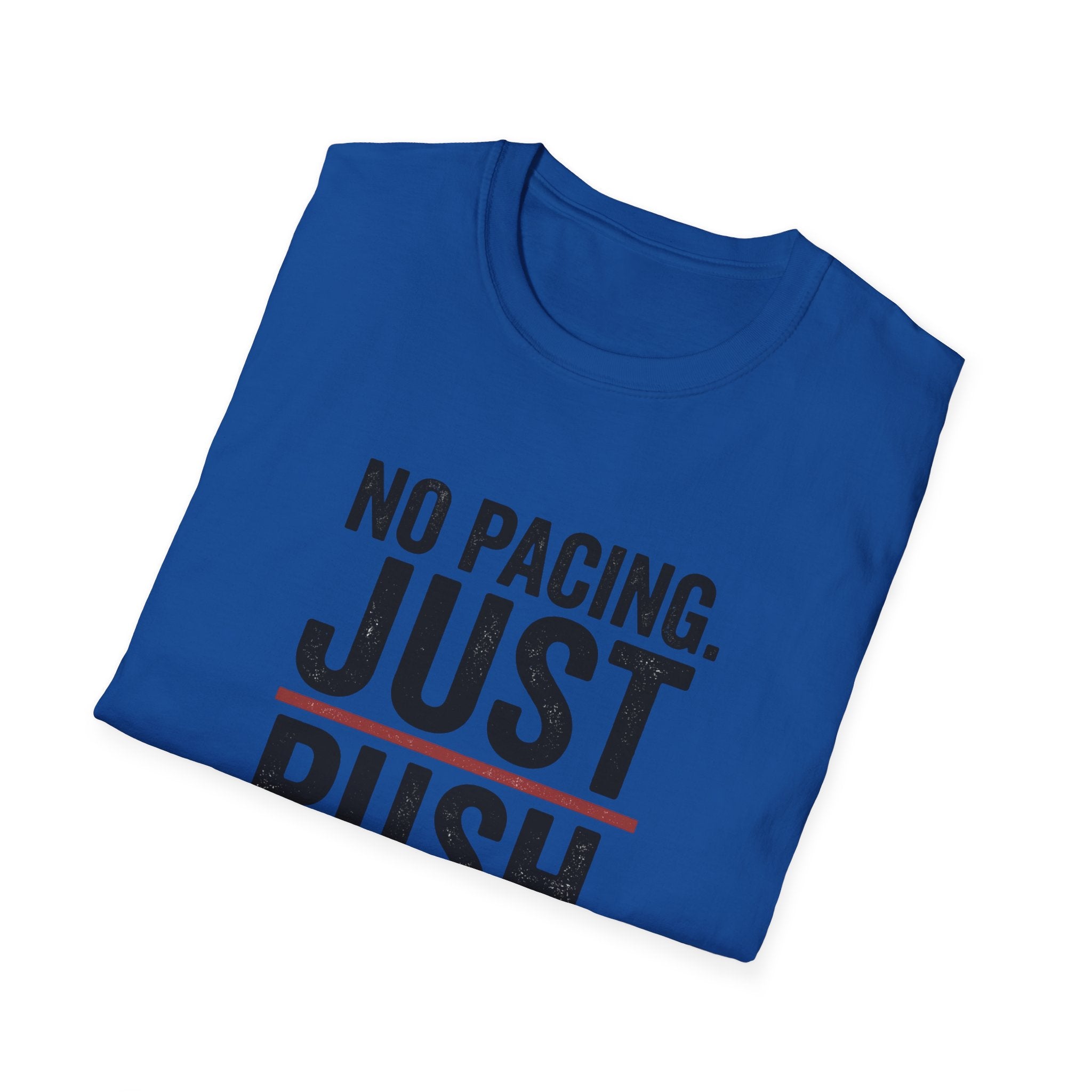 T-Shirt — "No Pacing. Just Push." Motivational Fitness Tee