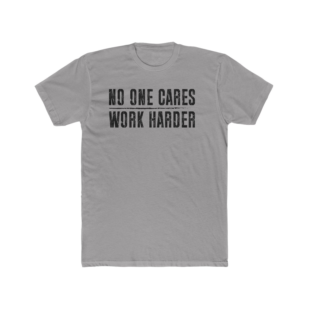 No One Cares, Work Harder Next Level 3600 Graphic Tee, Casual Wear, Gift for Friends, Workouts, Streetwear, Work Harder T-Shirt