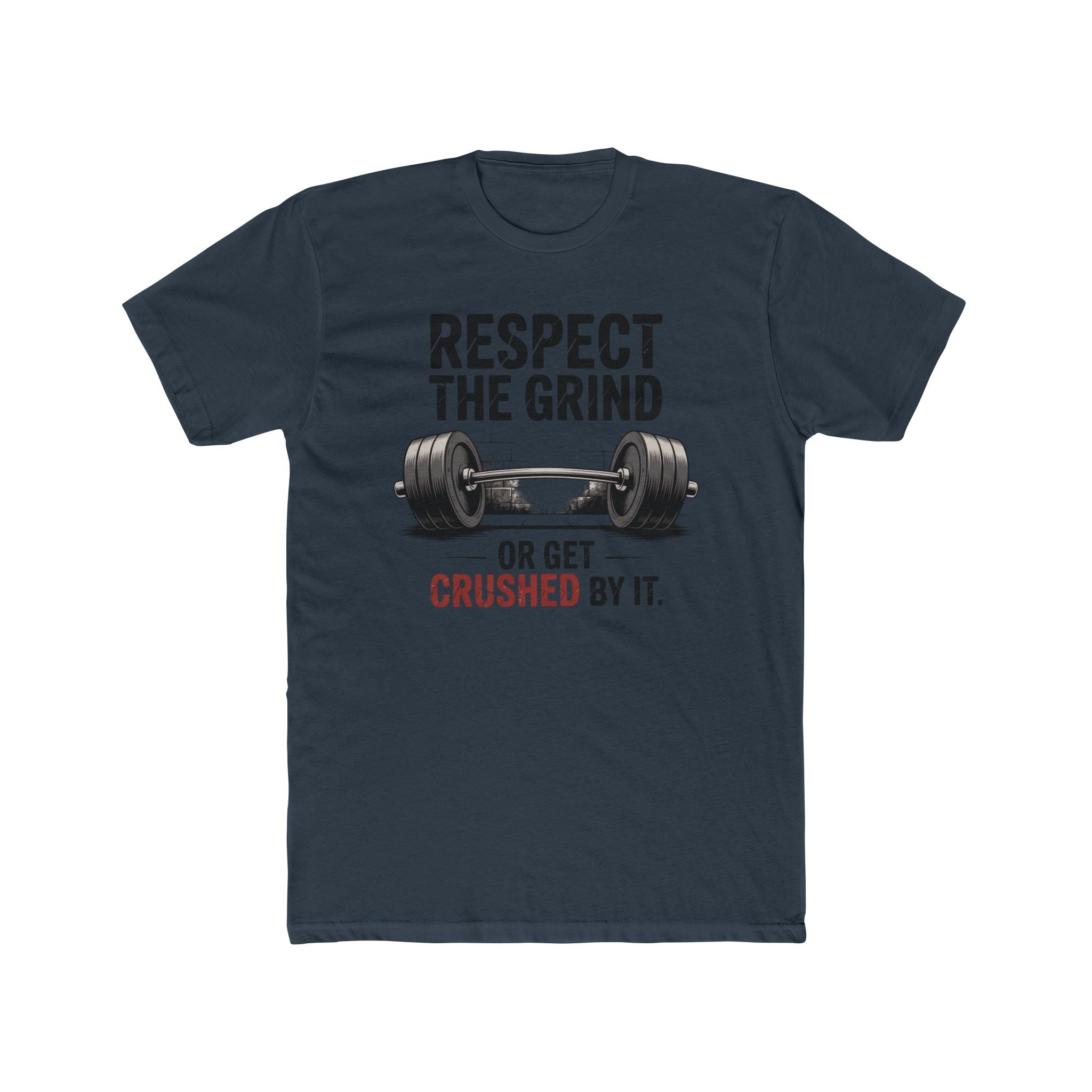 Respect The Grind Workout Tee — "Respect the grind or get crushed by it"