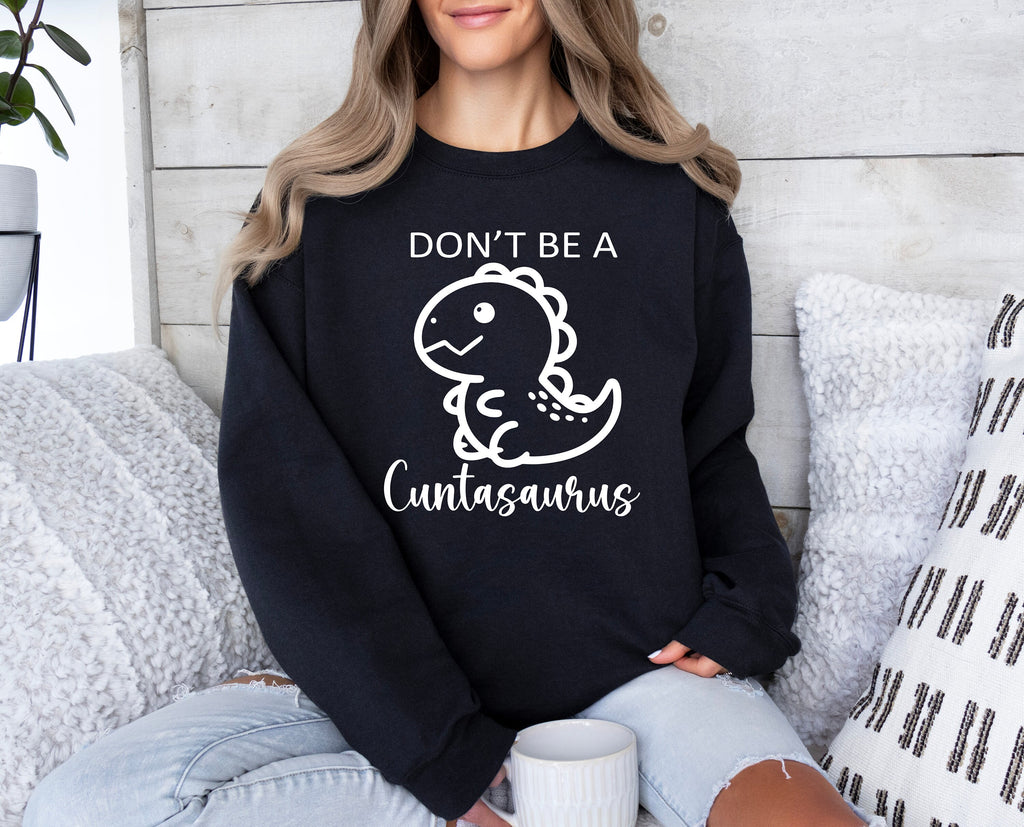 Don't be a Cuntasaurus SVG PNG Funny quote Sassy Svg Sarcastic svg png Snarky Svg Sarcastic Png for Sublimation