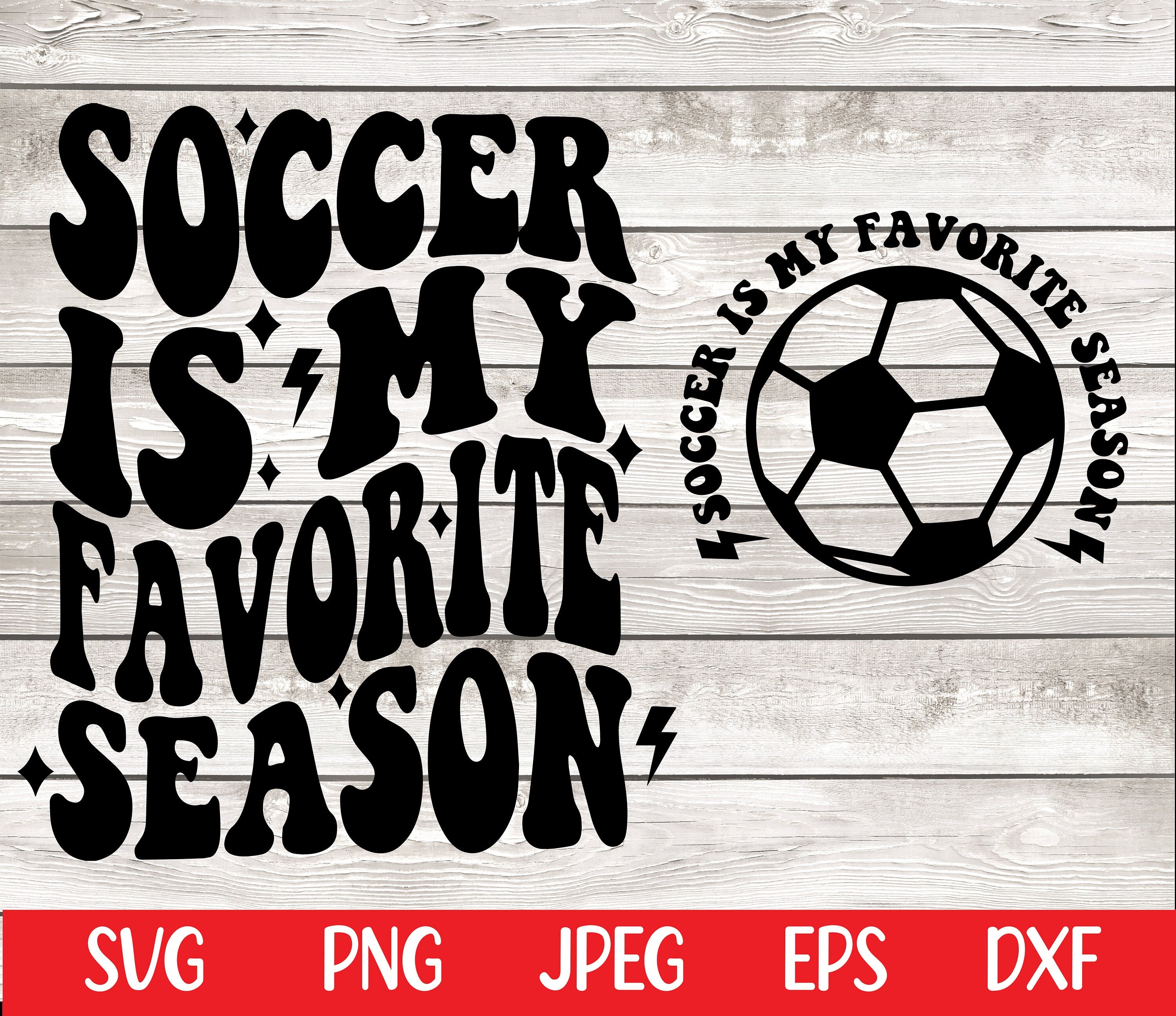 Soccer is my Favorite Season SVG Soccer Mom T-shirt Design PNG Cricut Silhouette Cameo Digital File Instant Download