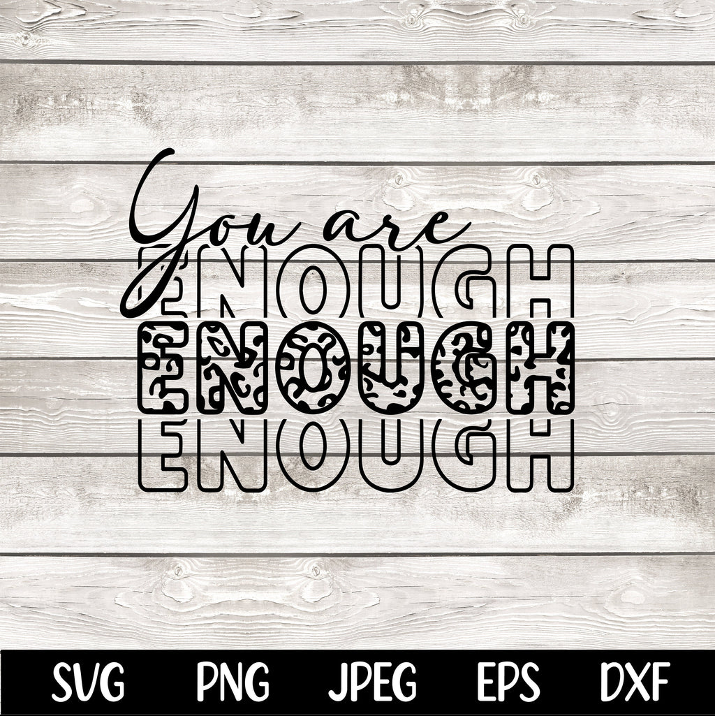 You Are Enough SVG You Are Enough PNG Cut File Inspirational png Motivational svg Self Love jpeg eps dfx Digital File