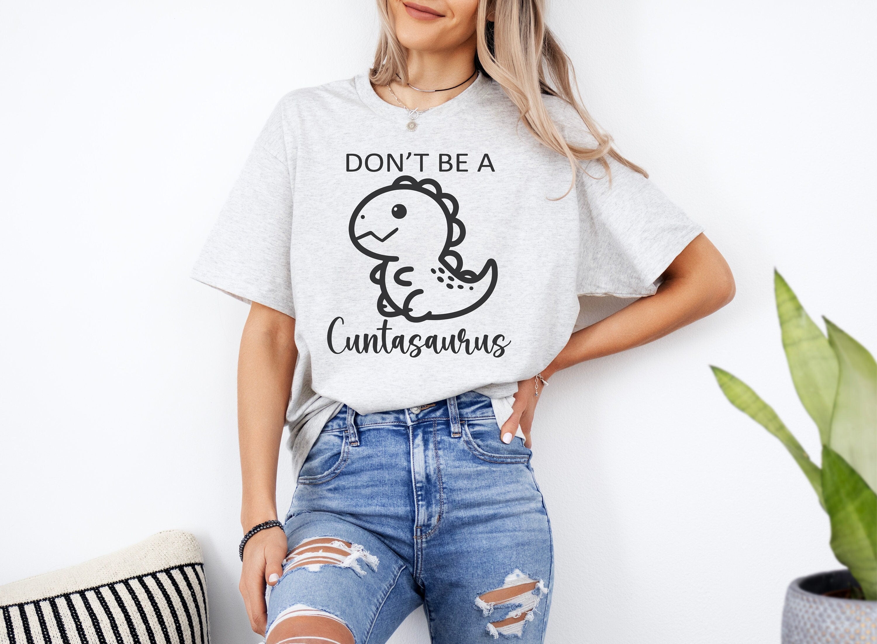 Don't be a Cuntasaurus SVG PNG Funny quote Sassy Svg Sarcastic svg png Snarky Svg Sarcastic Png for Sublimation