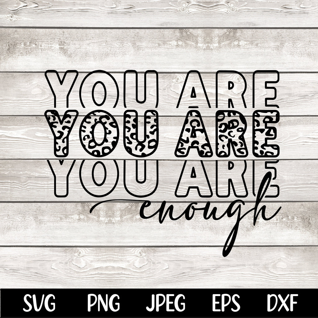 You Are Enough SVG You Are Enough PNG Cut File Inspirational png Motivational svg Self Love jpeg eps dfx Digital File