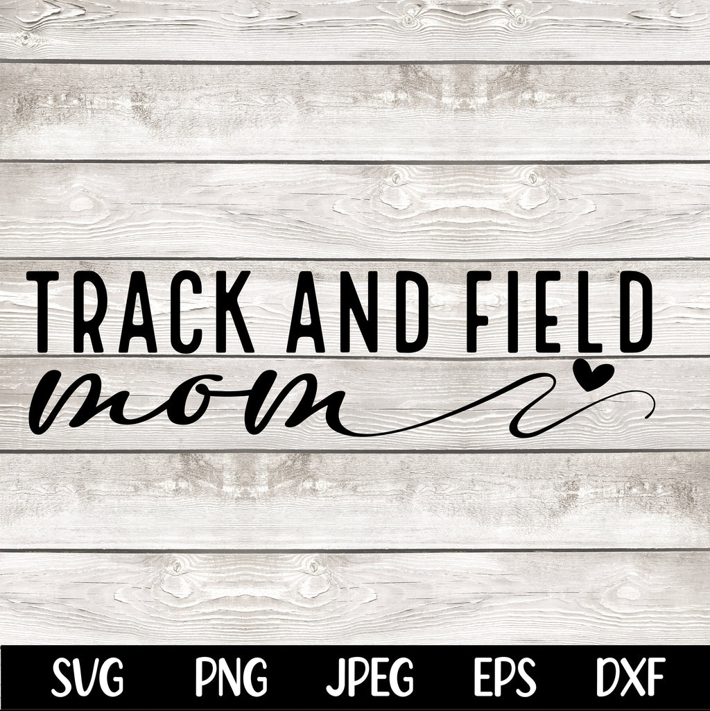 Track and Field Mom SVG PNG, Track Mom Shirt Svg, Track Svg, Track Mama Svg, Track Shirt Svg, Game Day Svg, Sports Mom Svg