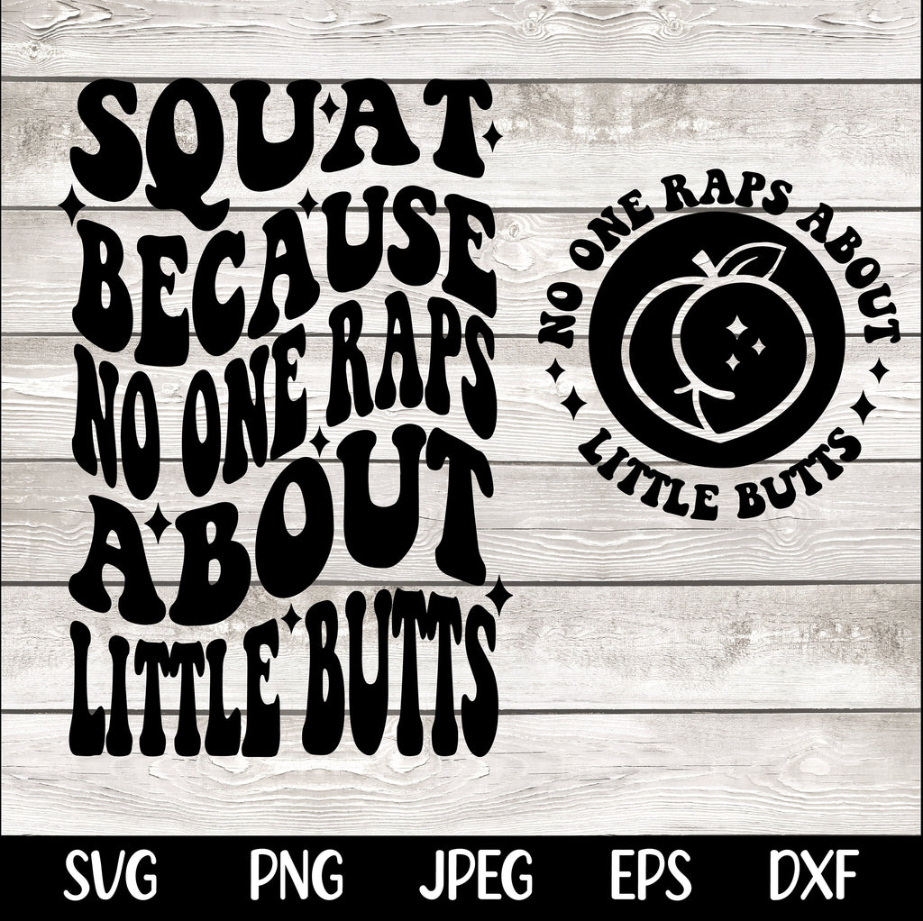 Squat Because No One Raps About Little Butts Png, Funny Png, Funny Svg, Workout Svg, Workout Png, Gym Png, Gym Svg, Retro Png, Retro Svg
