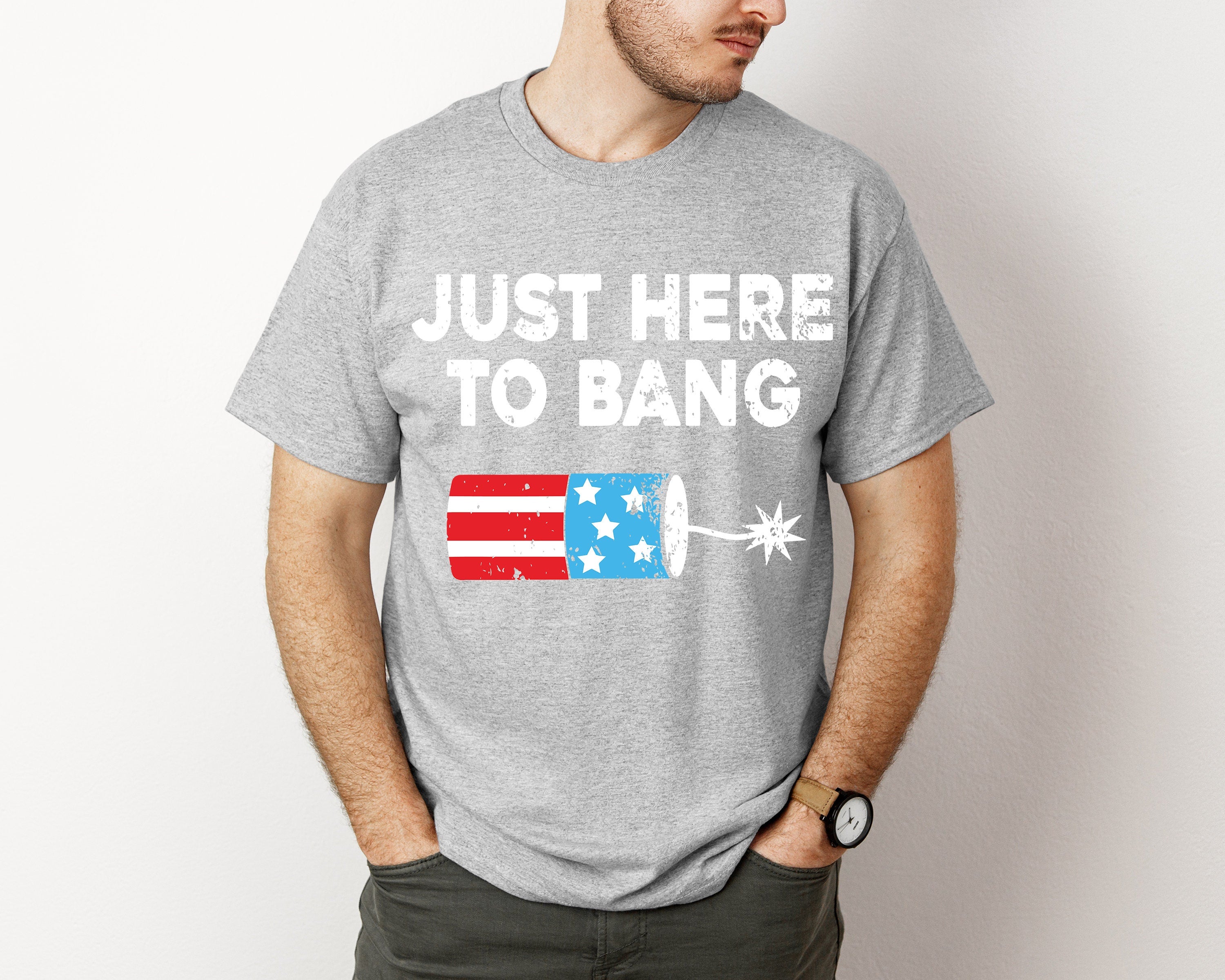 Just Here to Bang svg Png Memorial Day Svg Png America svg Png Patriotic svg Independence Day Png 4th of July Sublimation Cut File