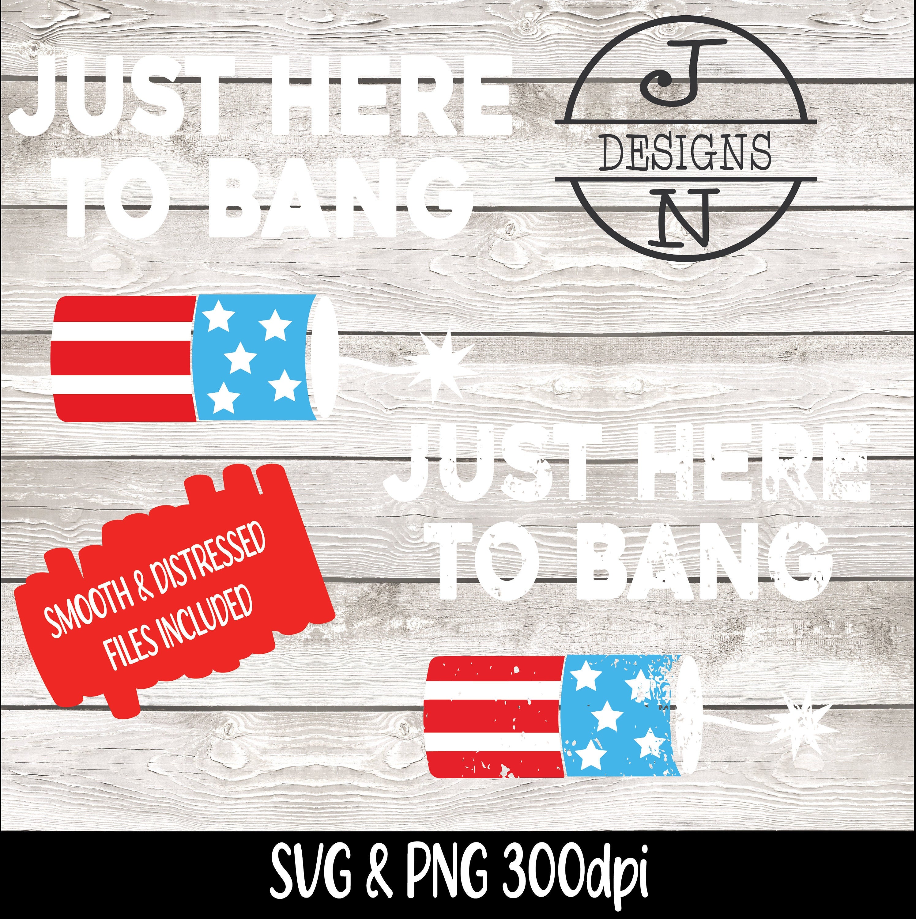 Just Here to Bang svg Png Memorial Day Svg Png America svg Png Patriotic svg Independence Day Png 4th of July Sublimation Cut File