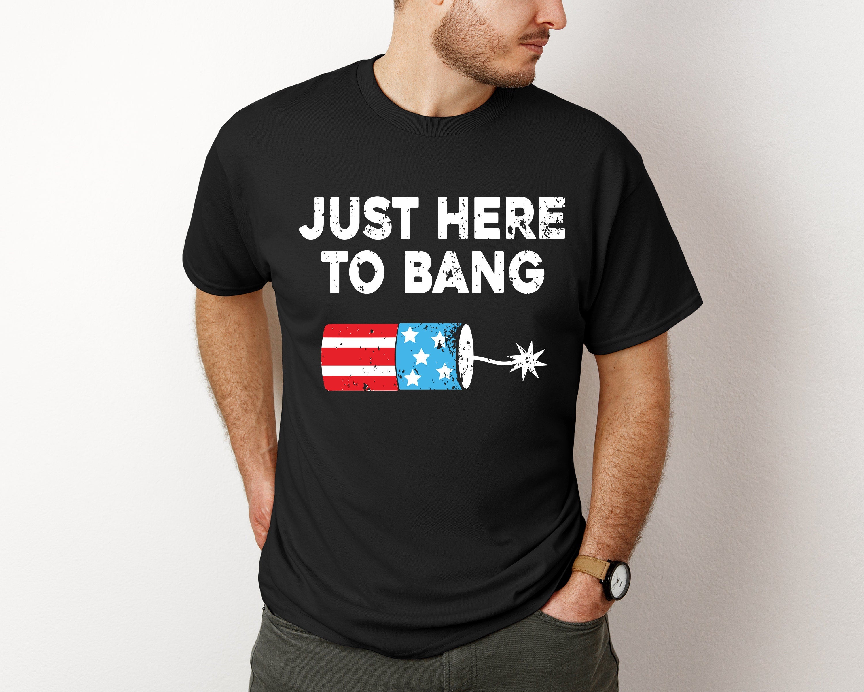 Just Here to Bang svg Png Memorial Day Svg Png America svg Png Patriotic svg Independence Day Png 4th of July Sublimation Cut File