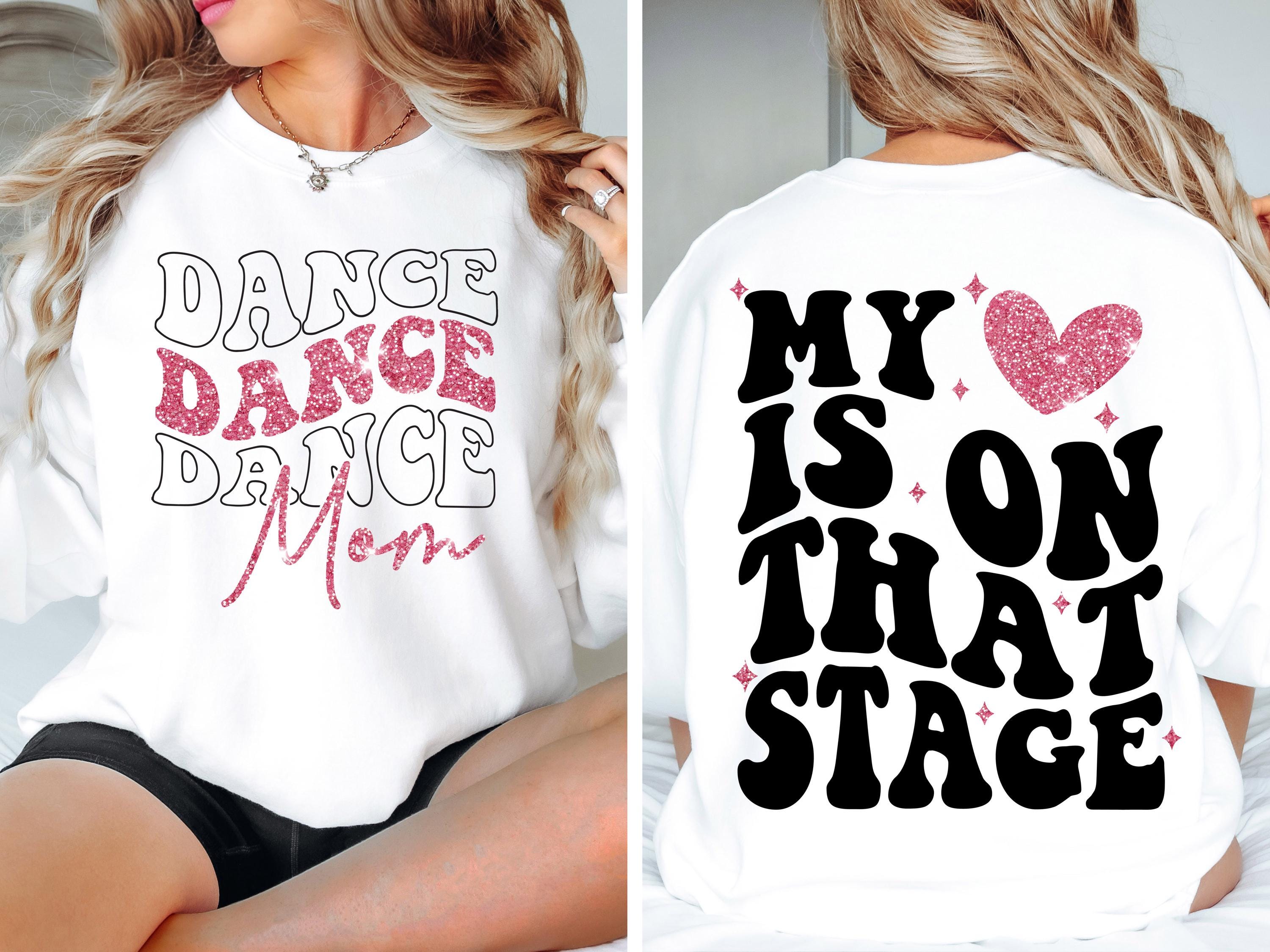 Dance Mom svg png Dance Mom Competition Shirt My Heart is on that Stage Design PNG SVG Cricut dfx eps Jpeg Digital File Instant Download