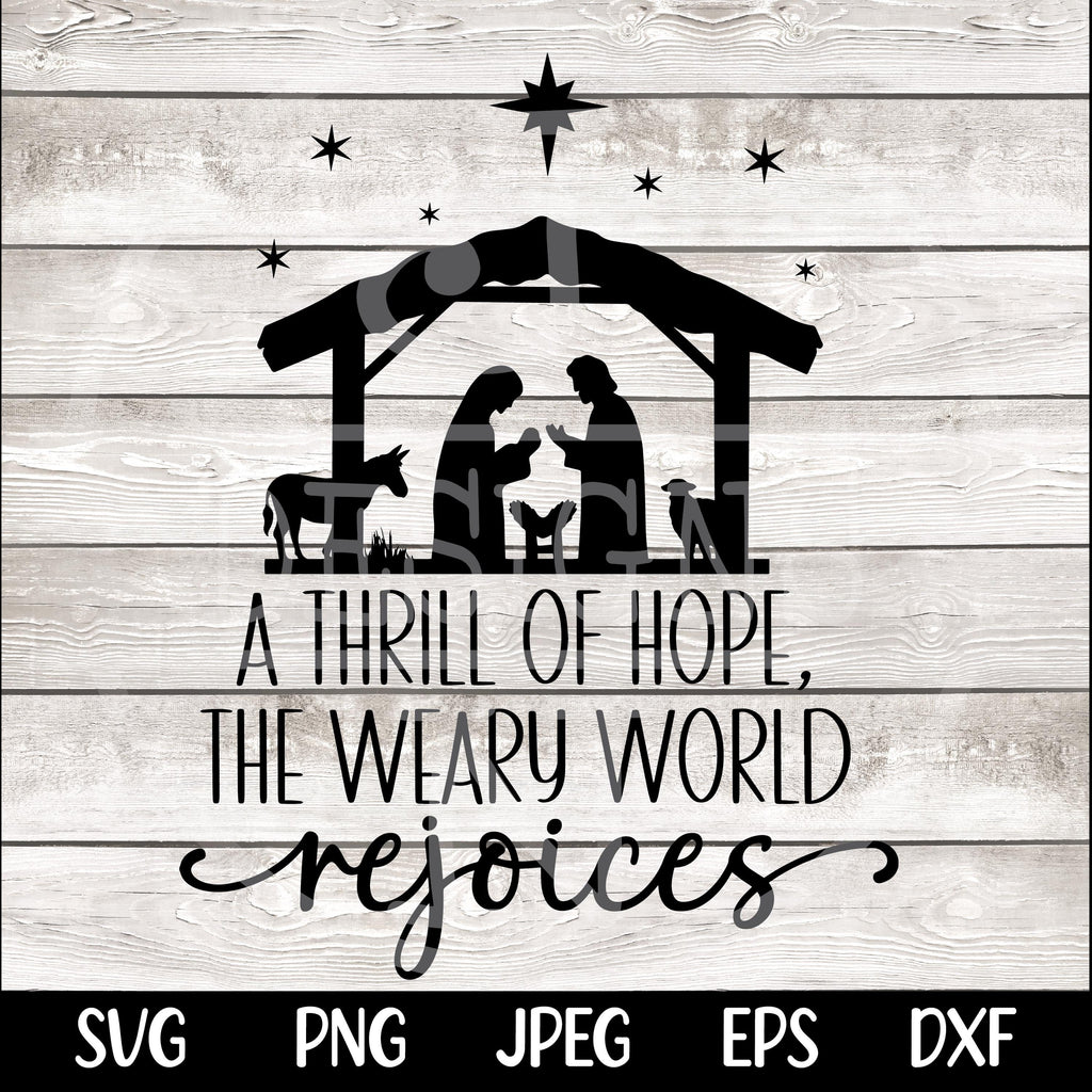 A Thrill of Hope the Weary World Rejoices Christian Christmas svg png, Christmas svg, Christmas png Religious Christmas svg, Nativity svg