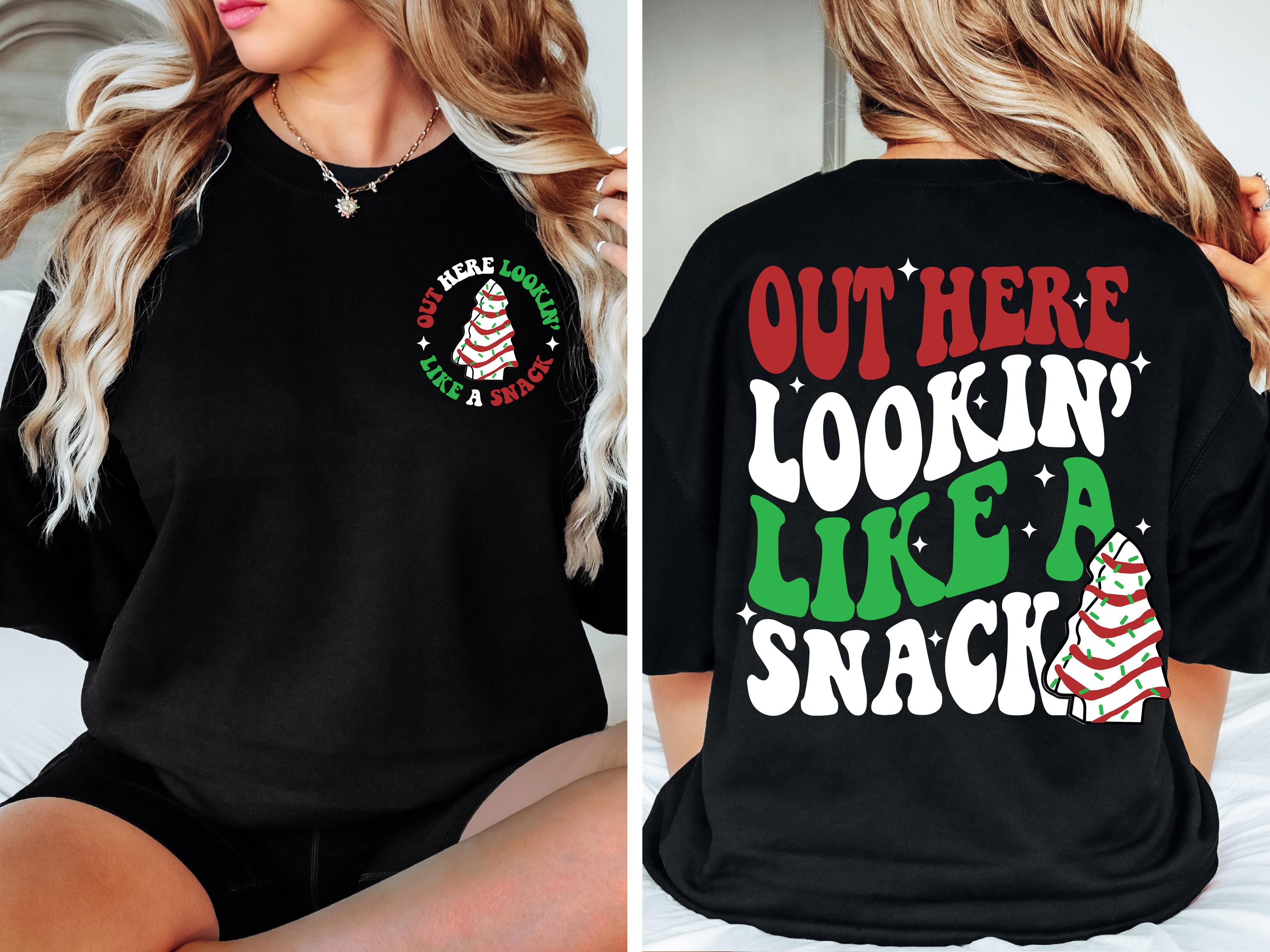 Out Here Lookin Like a Snack Christmas Tree Cakes SVG PNG Christmas svg Christmas png Christmas Shirt Svg for Cricut Sublimation Digital