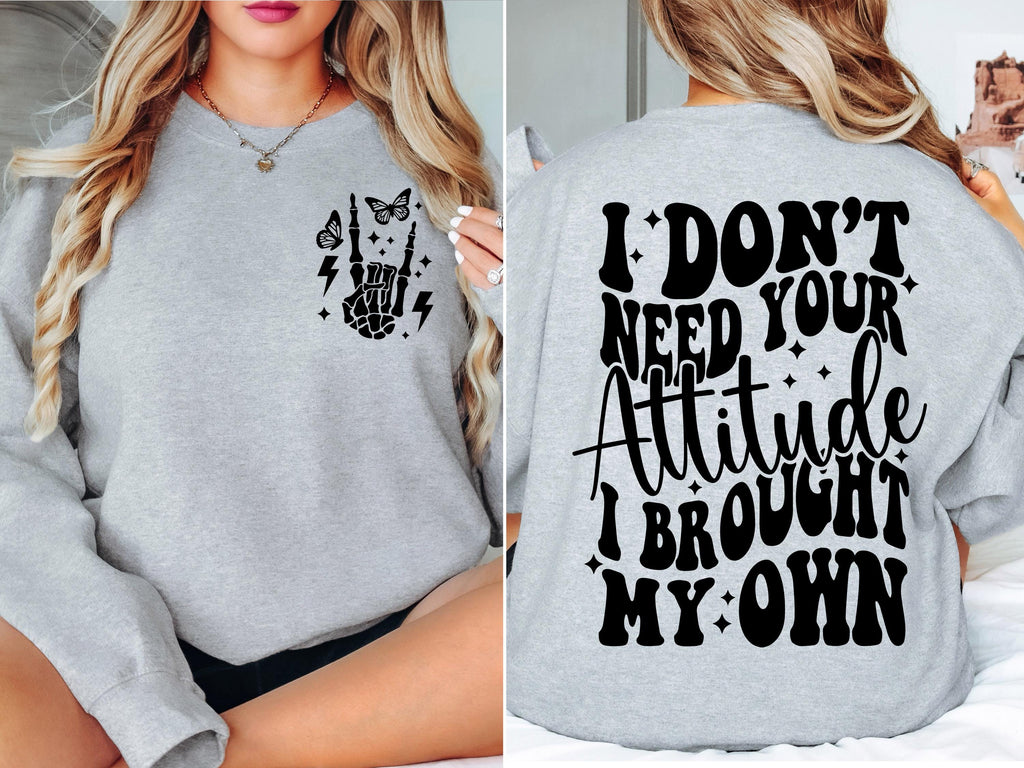 I Don't Need Your Attitude I Brought My Own SVG png Sarcastic svg Sarcastic png sublimation design cut file digital download