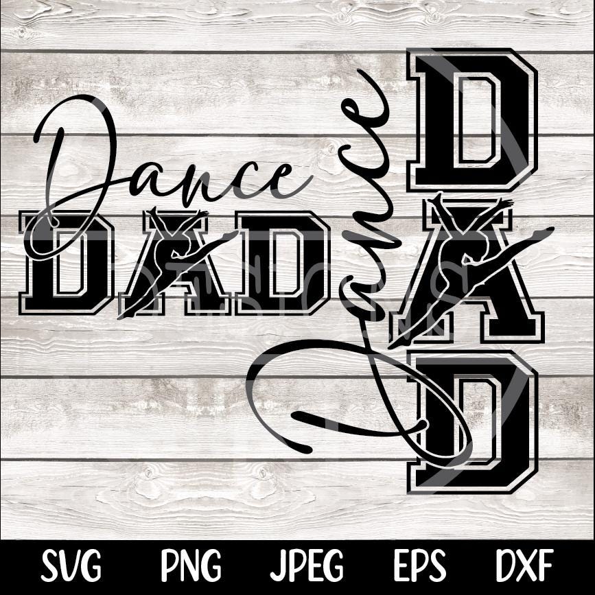 Dance Dad SVG Dance Dad png Dance Dad shirt Design Dance Competition Cut File for Cricut PNG SVG Digital File Instant Download Sublimation