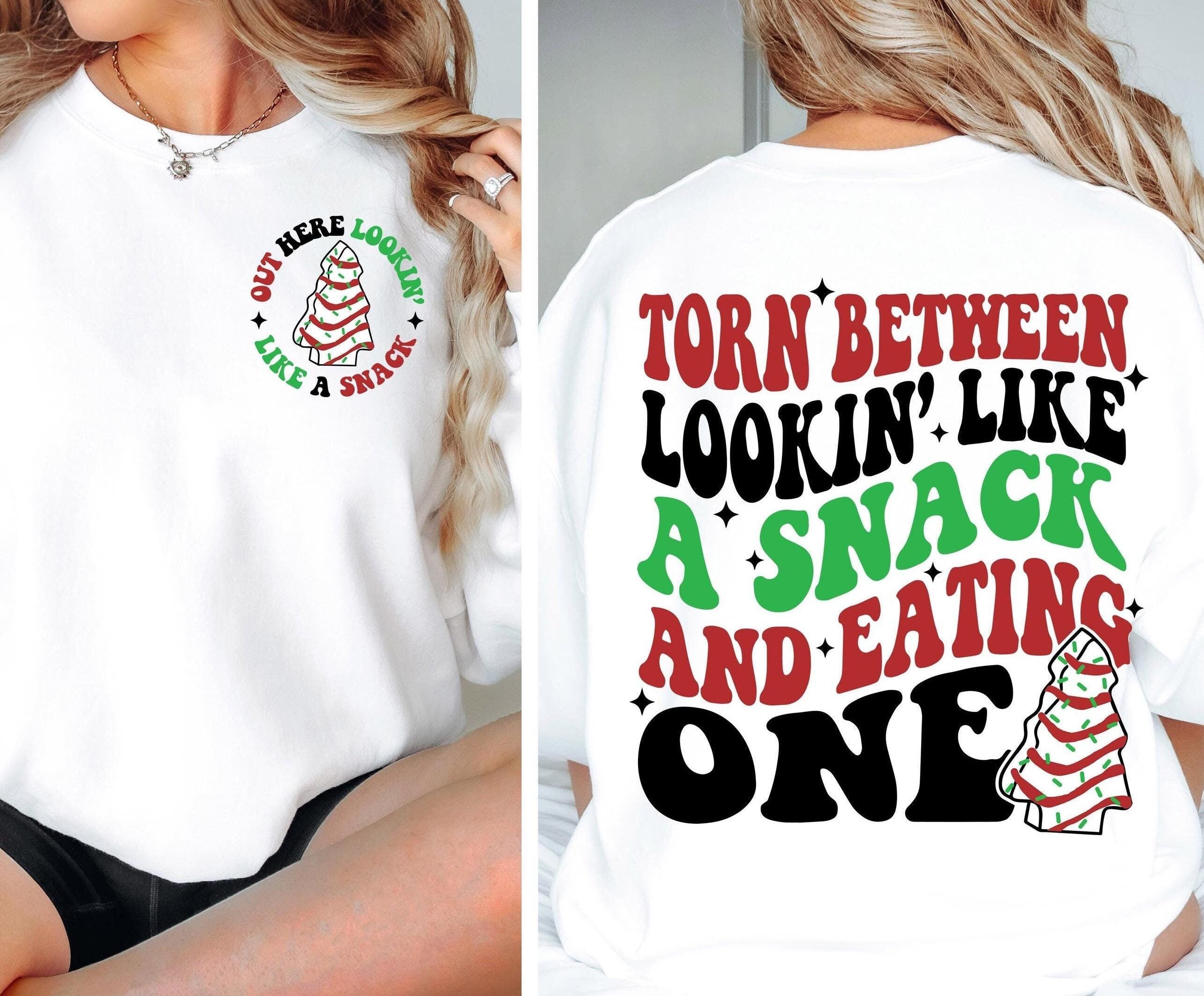 Torn Between Looking Like a Snack and Eating One Christmas Tree Cakes SVG PNG Christmas svg Christmas png Christmas Shirt Svg for Cricut