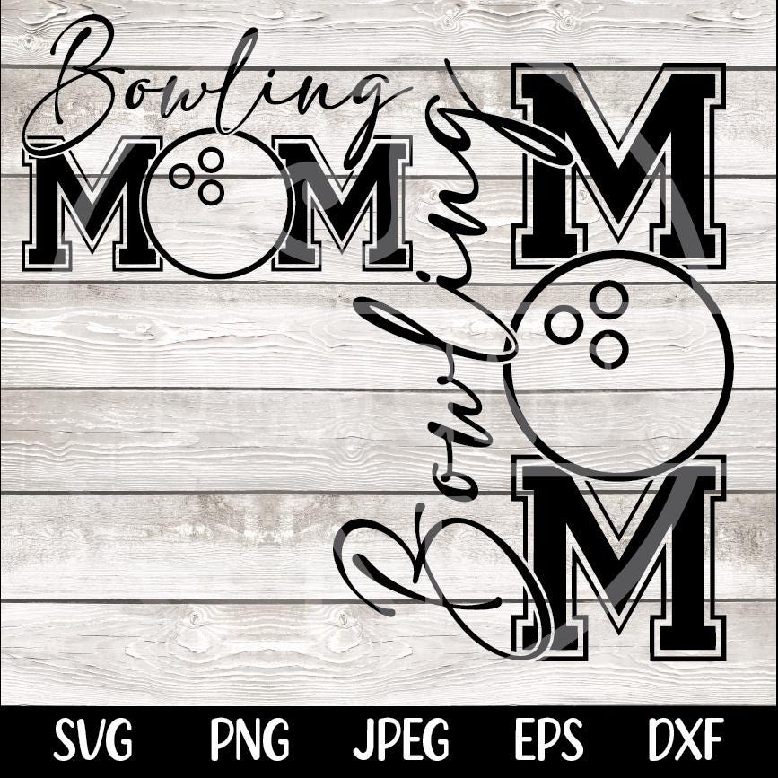 Bowling Mom SVG, Bowling Mom PNG, Bowling Svg, Mom Life Svg, Bowling Mom Shirt Svg, Game Day Svg, Bowling Mama Svg, Sports Mom Svg Cut File