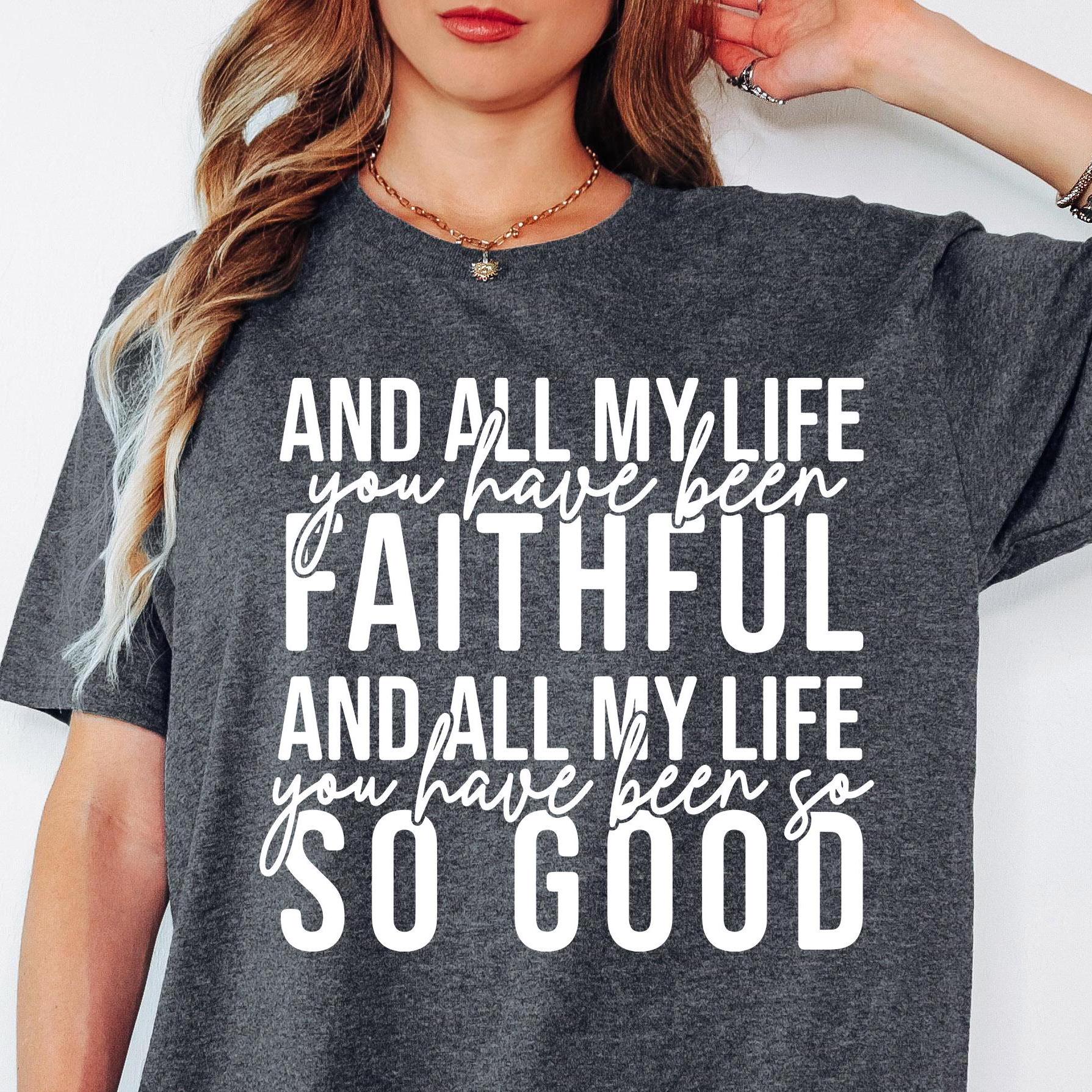 All My Life You Have Been Faithful SVG PNG Bible Quote Svg Design Faith Svg Faith png Religious png Svg Christian Svg Sublimation Cut File