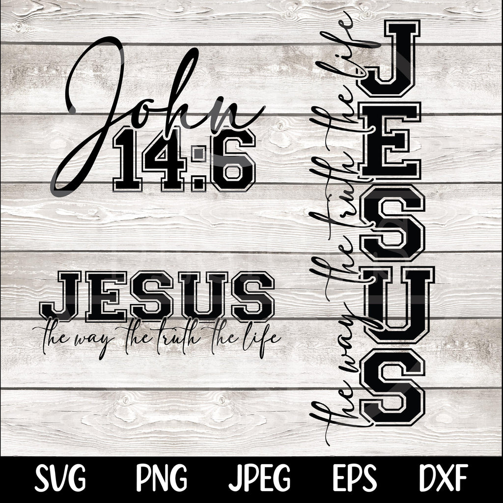 Jesus The Way The Truth The Life SVG PNG Bible Quote Svg Design Faith Svg Faith png Religious png Svg Christian Svg png Sublimation Cut File