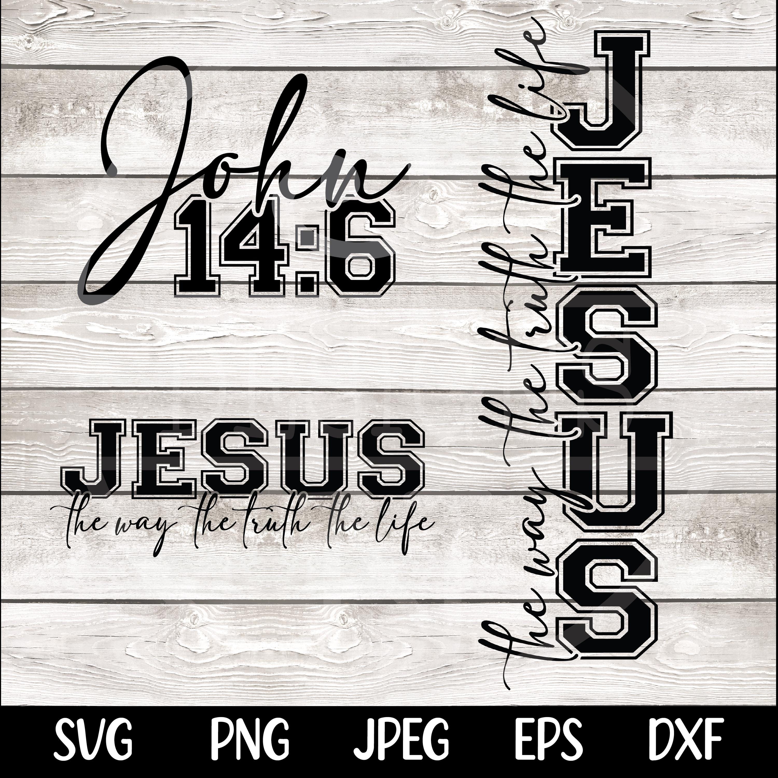 Jesus The Way The Truth The Life SVG PNG Bible Quote Svg Design Faith Svg Faith png Religious png Svg Christian Svg png Sublimation Cut File