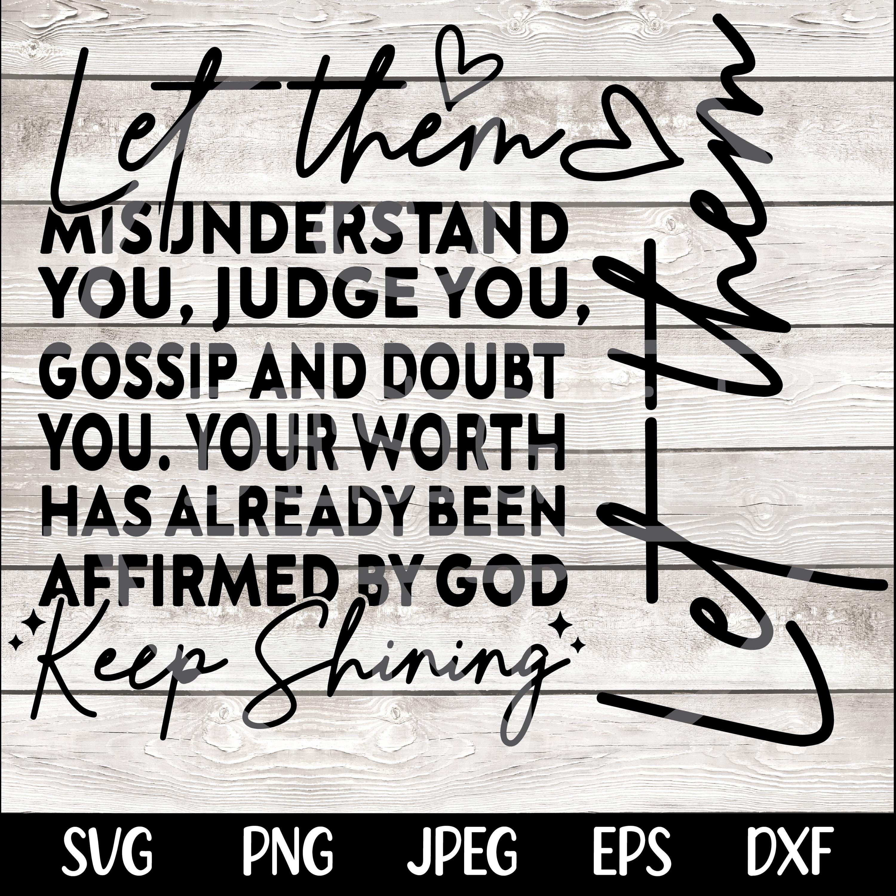Let Them SVG PNG, Keep Shining Svg, Motivational svg png Inspirational Svg, Self Worth Svg Png, Self Love Svg Png, Cut File for Cricut