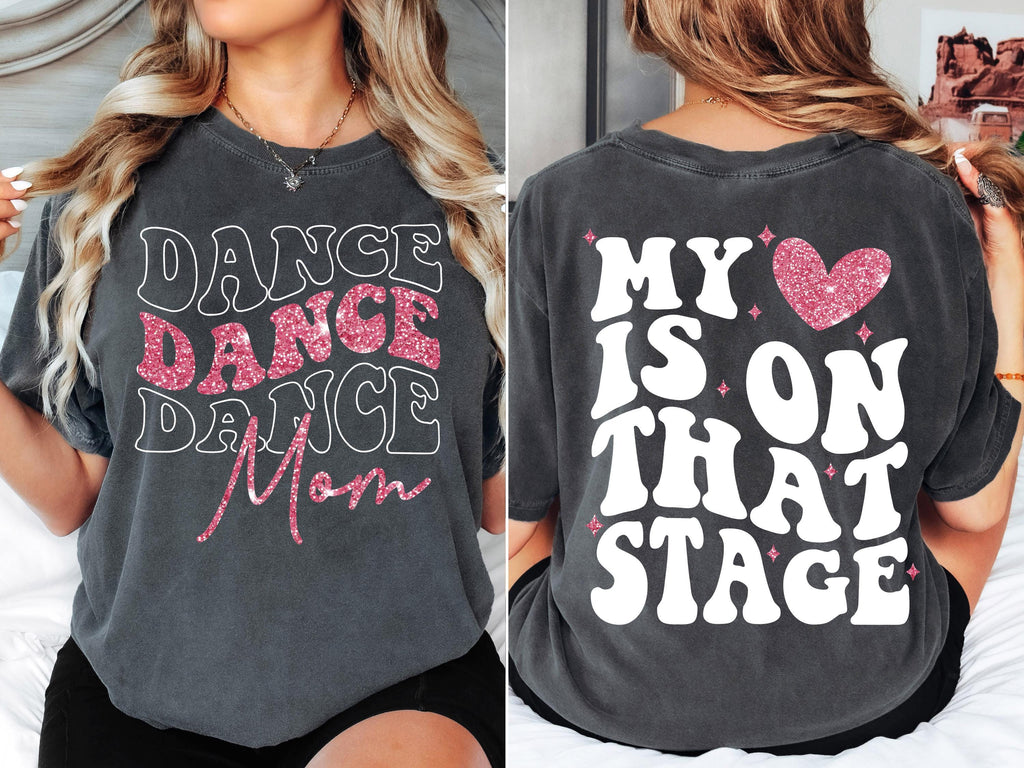 Dance Mom svg png Dance Mom Competition Shirt My Heart is on that Stage Design PNG SVG Cricut dfx eps Jpeg Digital File Instant Download