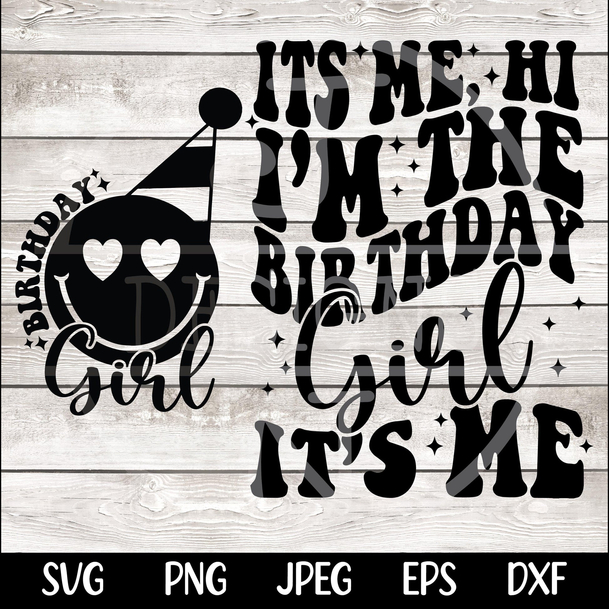 It's Me, Hi I'm The Birthday Girl SVG PNG Birthday Girl SVG png Preppy Smiley Groovy Retro Wavy Birthday Shirt svg png eps dfx jpeg