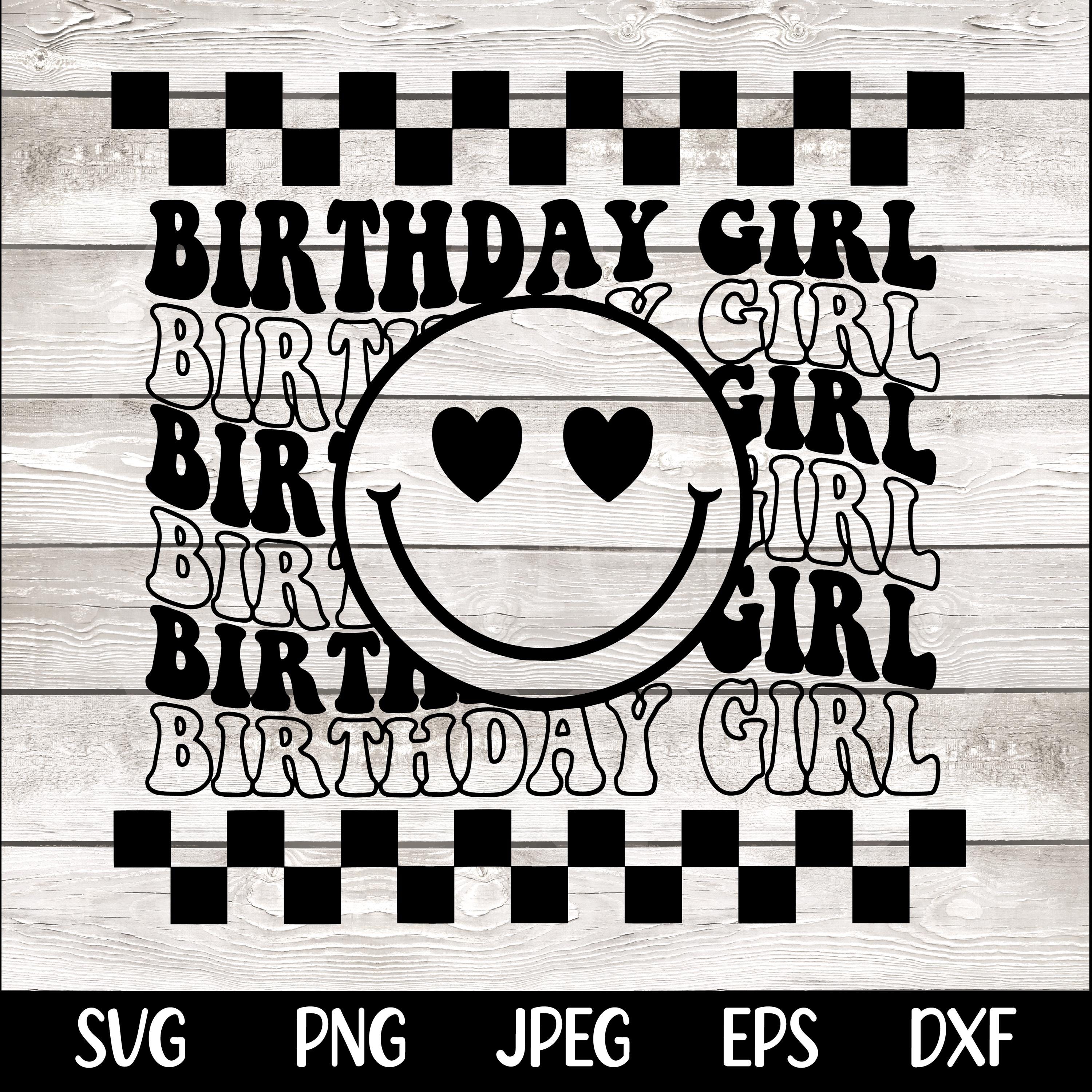 Birthday Girl Shirt SVG Birthday Girl Shirt png Preppy Smiley Retro Wavy Birthday Shirt svg png Birthday svg png jpeg dfx eps digital