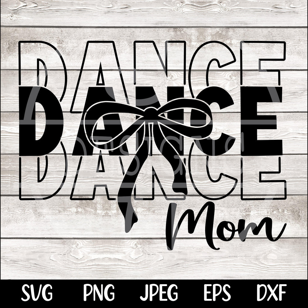Dance Mom svg Dance Mom png Coquette Bow Dance Mom Shirt svg PNG Dance Competition SVG Cut File for Cricut Sublimation Instant Download