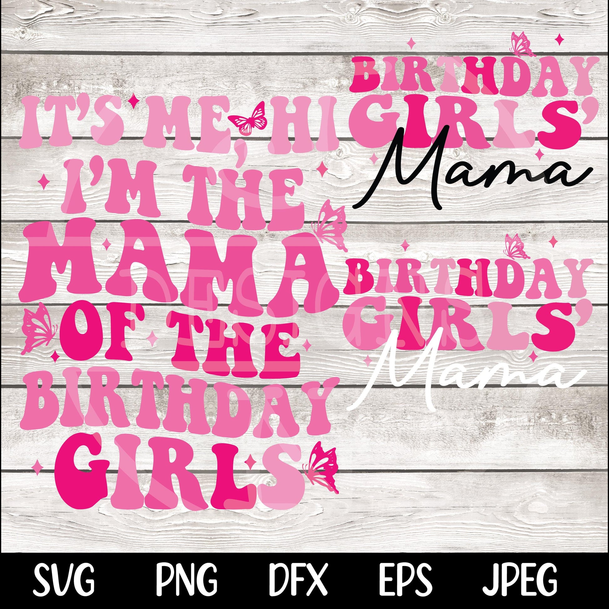 It's Me, Hi I'm The Mama of the Birthday Girls SVG PNG Birthday Girl SVG png Preppy Smiley Groovy Retro Wavy Birthday Shirt svg png eps dfx