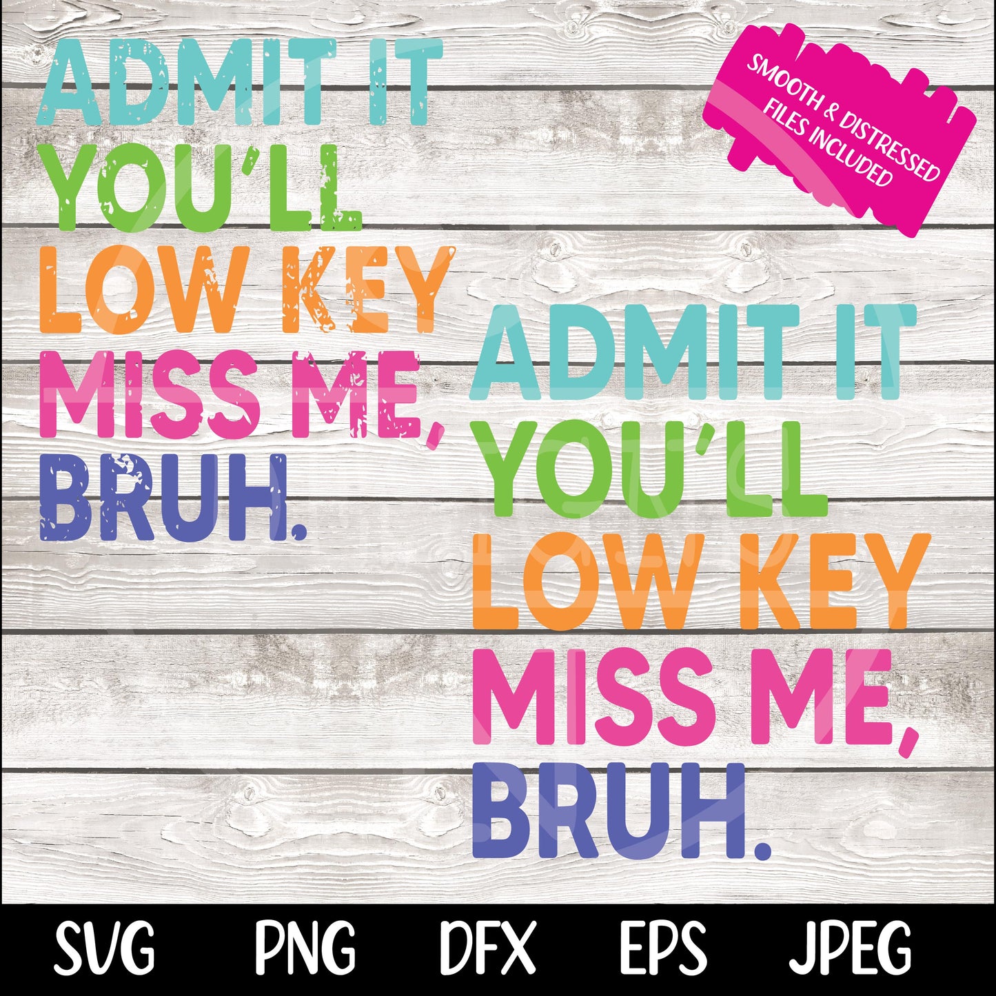 Admit it You'll Low Key Miss Me Bruh svg Png, Last Day Of School svg, End Of School svg, Teacher Summer svg, Teacher Life svg Teacher Shirt