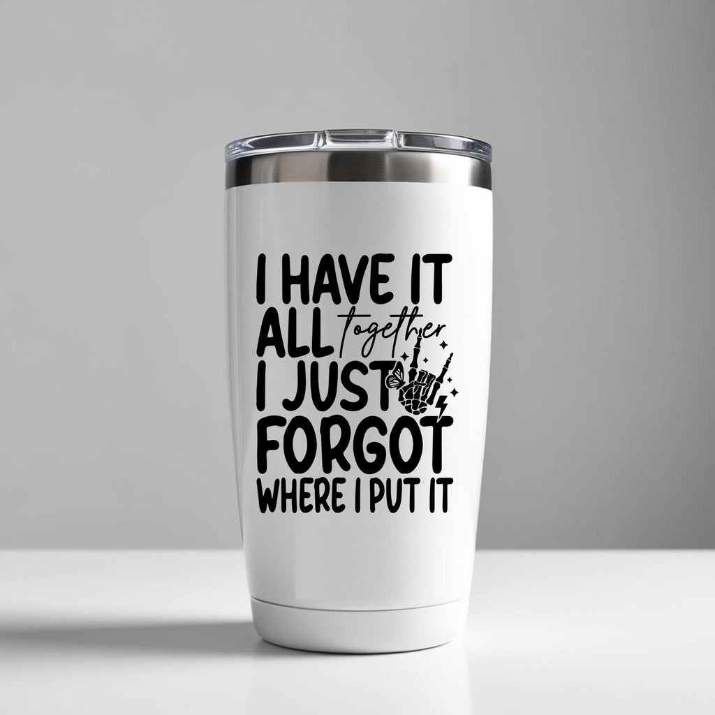 I Have it All Together svg png Funny Mom Life svg png Rocking motherhood svg Skeleton Funny motherhood svg Cut File for Cricut Sublimation