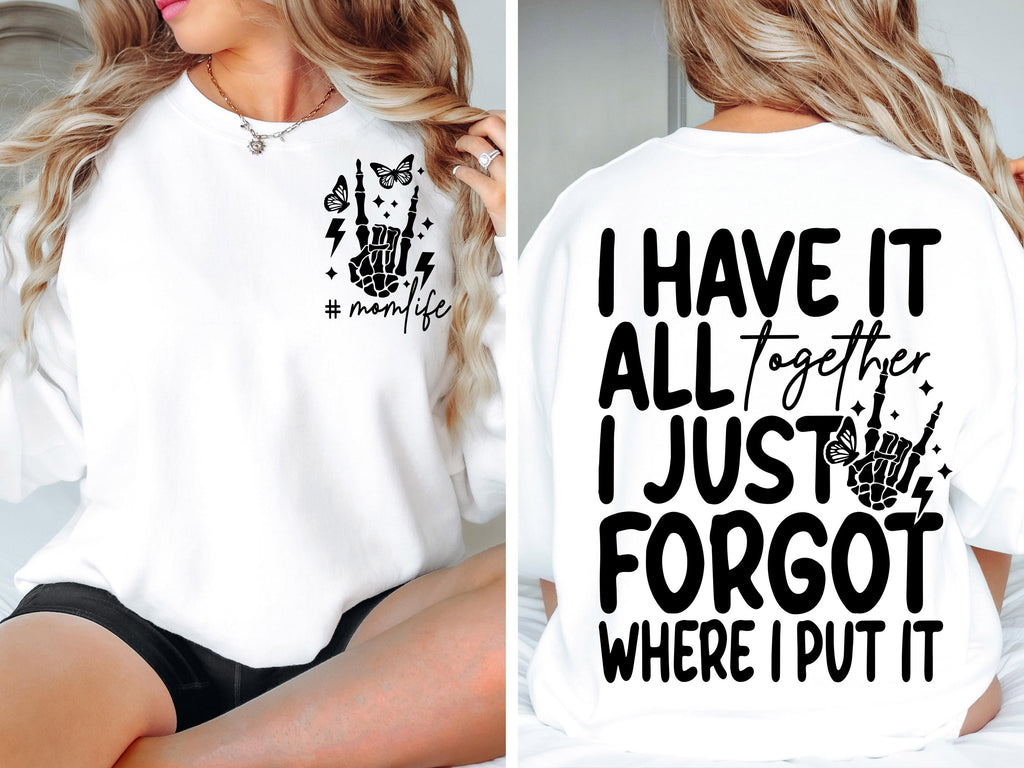 I Have it All Together svg png Funny Mom Life svg png Rocking motherhood svg Skeleton Funny motherhood svg Cut File for Cricut Sublimation