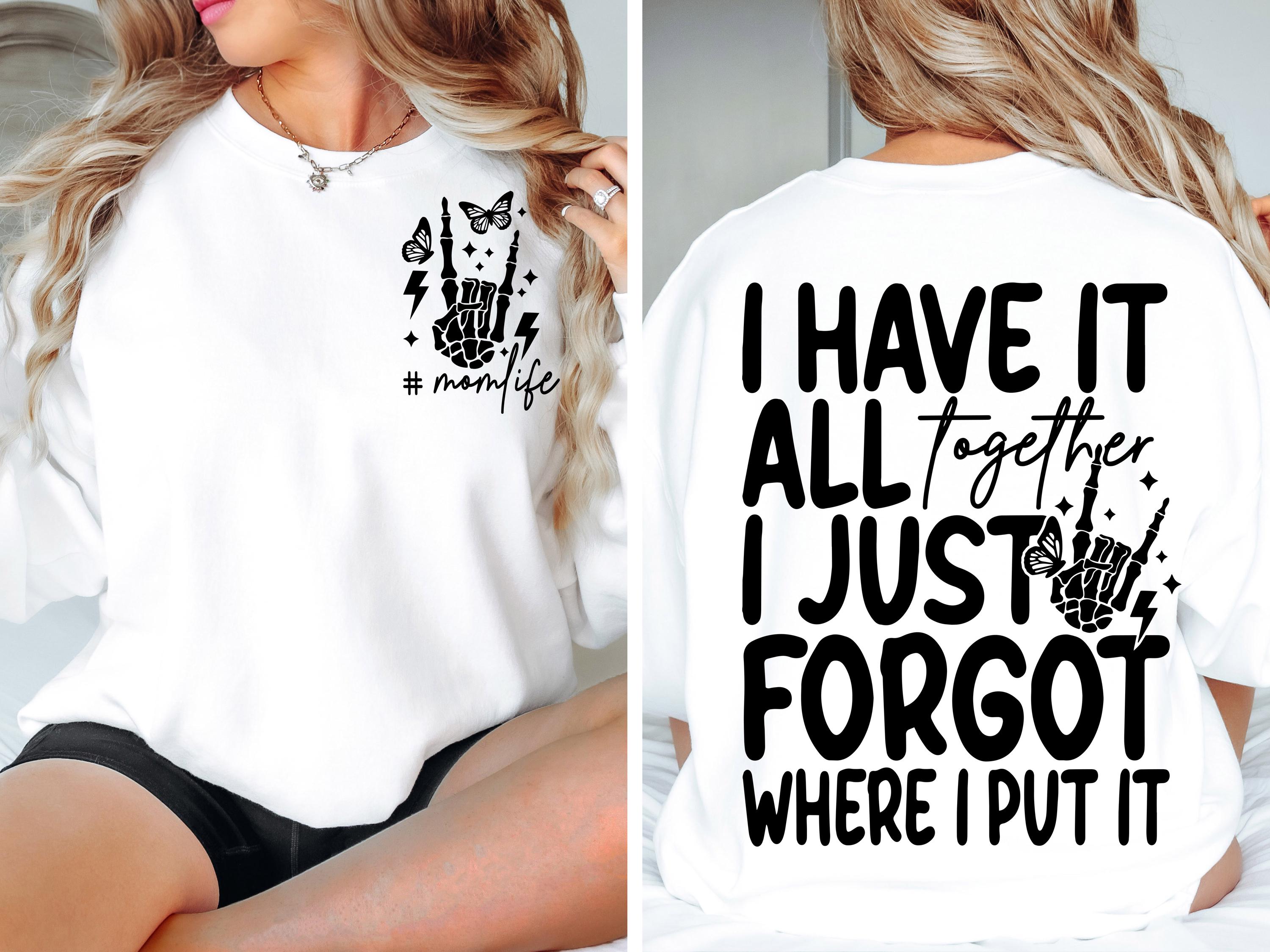 I Have it All Together svg png Funny Mom Life svg png Rocking motherhood svg Skeleton Funny motherhood svg Cut File for Cricut Sublimation