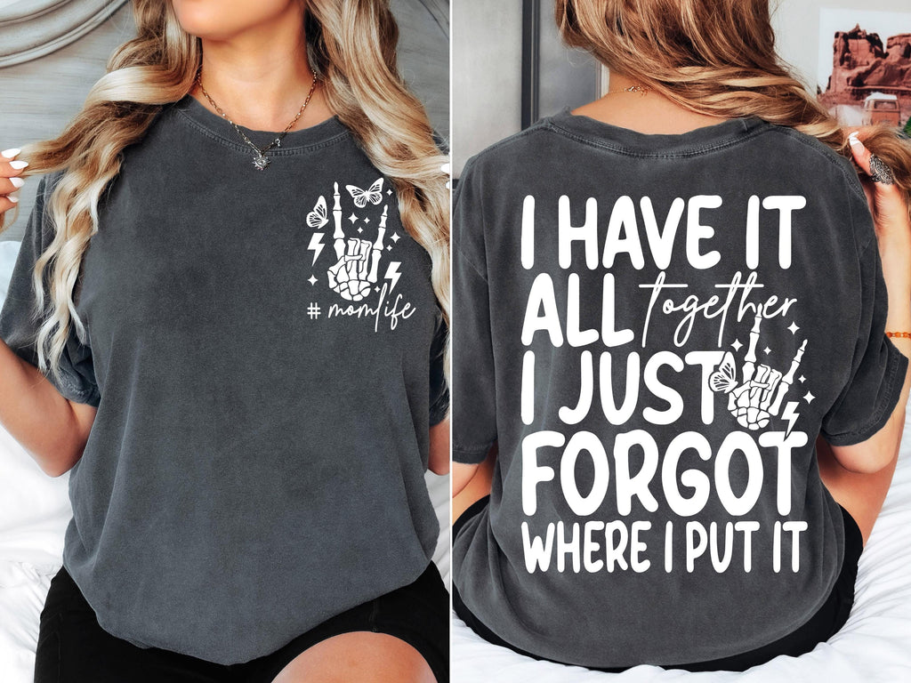 I Have it All Together svg png Funny Mom Life svg png Rocking motherhood svg Skeleton Funny motherhood svg Cut File for Cricut Sublimation