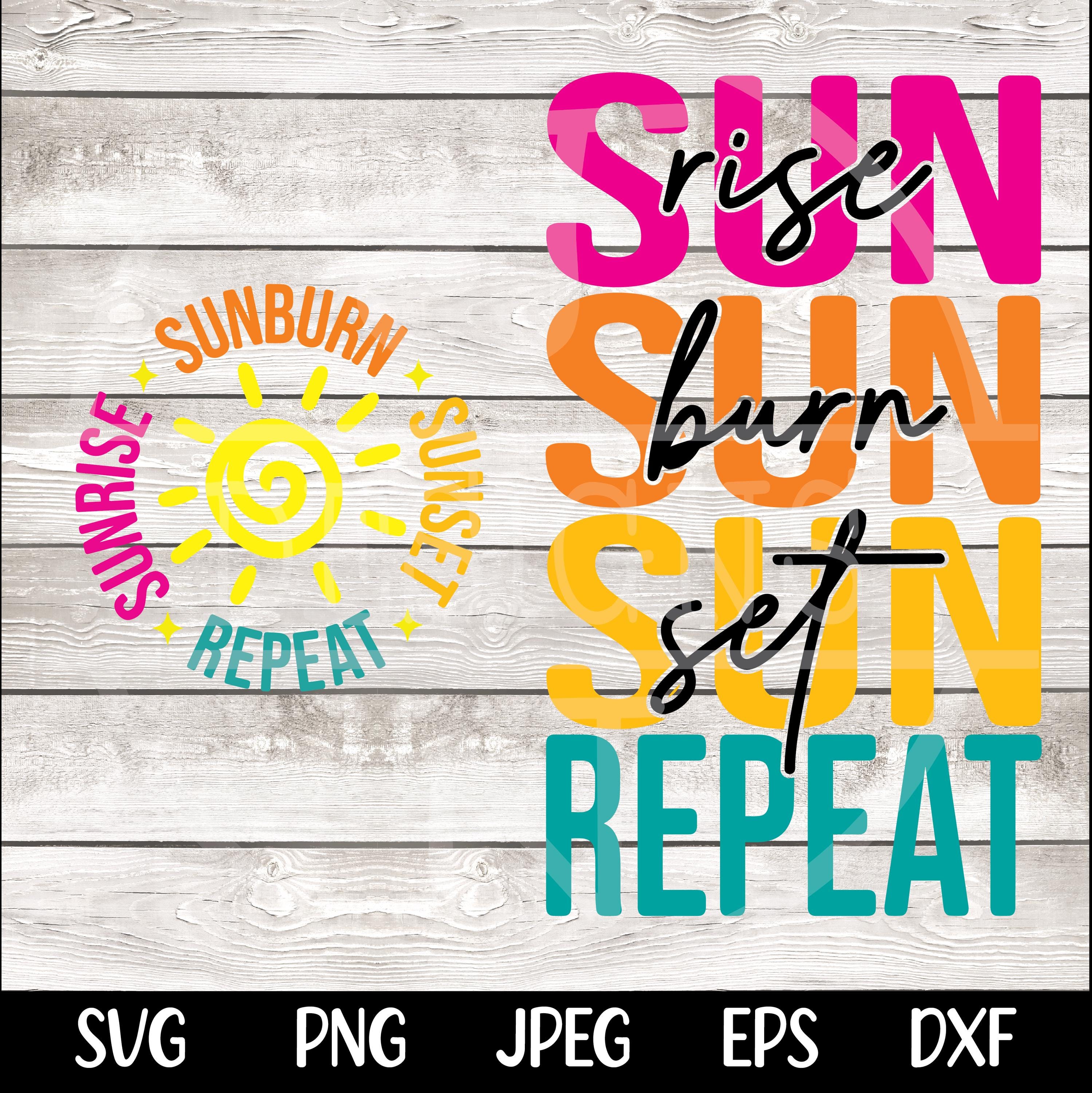 Sunrise Sunburn Sunset Repeat Svg Png Vacation Svg Summer Shirt Design, Summer Svg Hello Summer Svg, Beach Svg, Summer Shirt Svg Cricut File