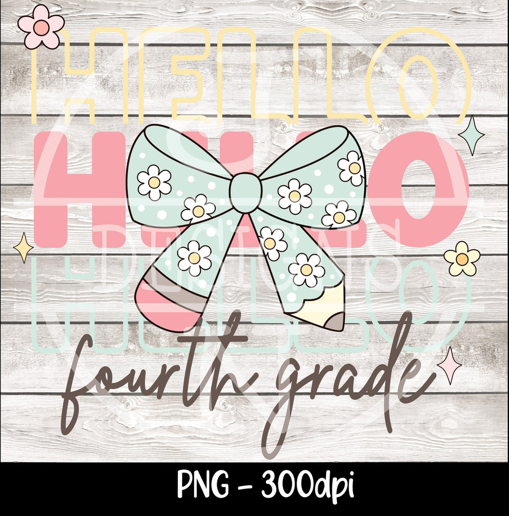 Hello Fourth Grade Png First Day Of School Png Back to School Coquette Kindergarten Pre-K 1st 2nd 3rd Grade Sublimation Design DTF Download